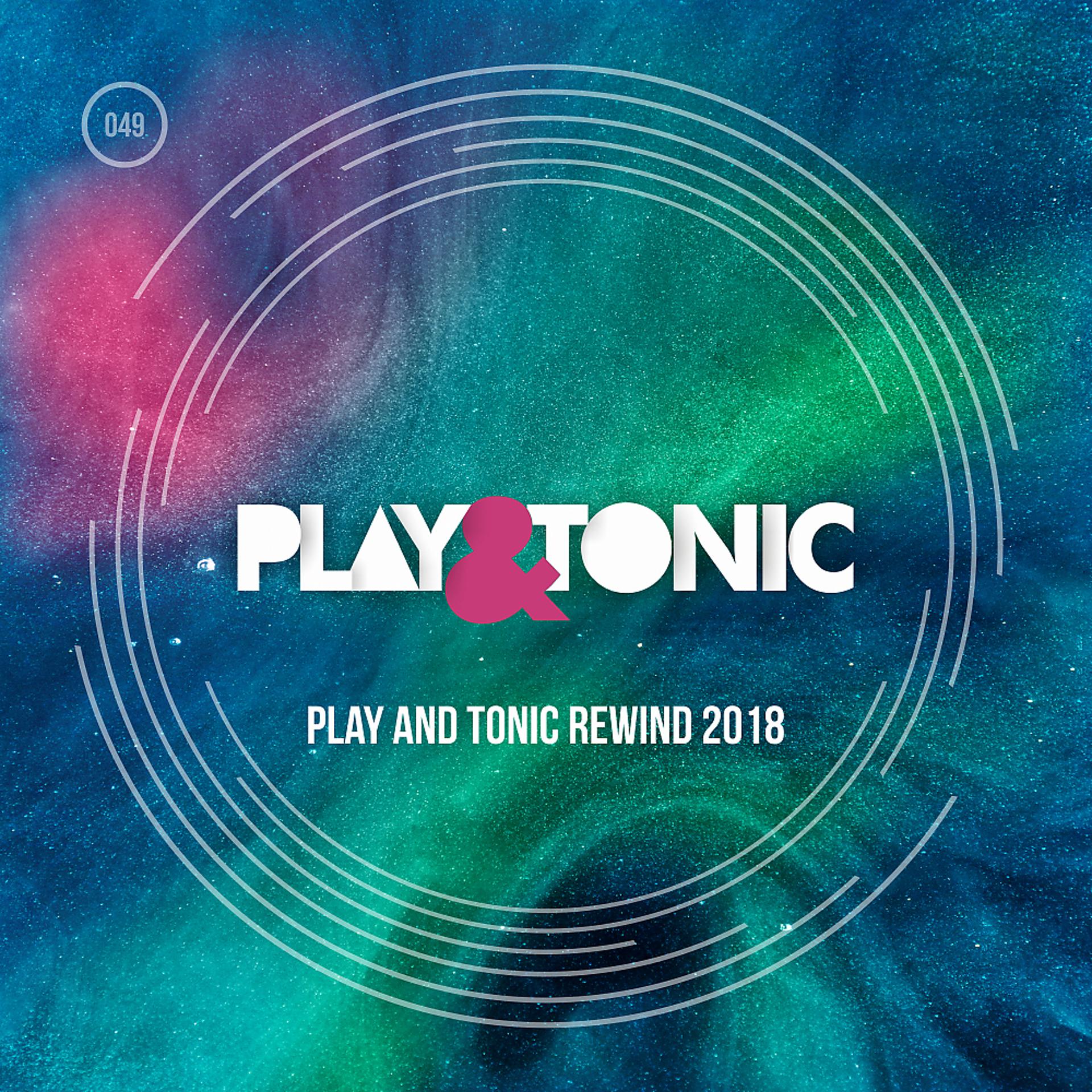 Постер альбома Play And Tonic Rewind 2018