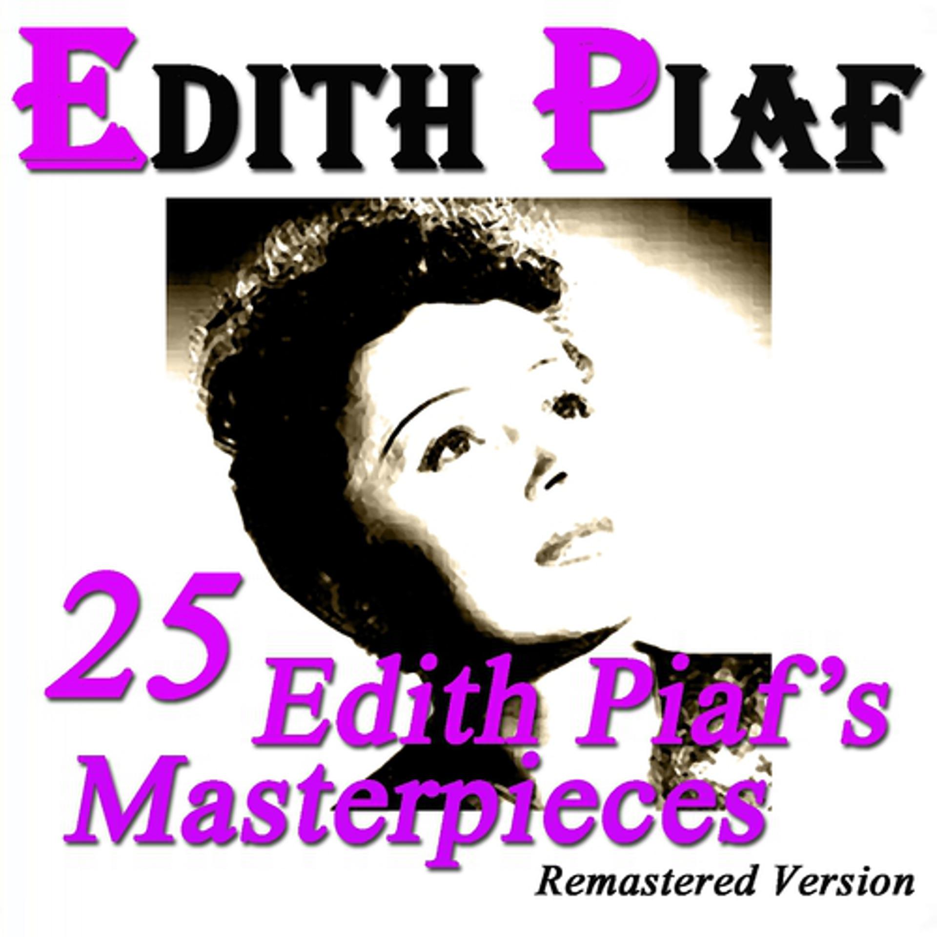 Постер альбома 25 Edith Piaf's Masterpieces (Remastered version)