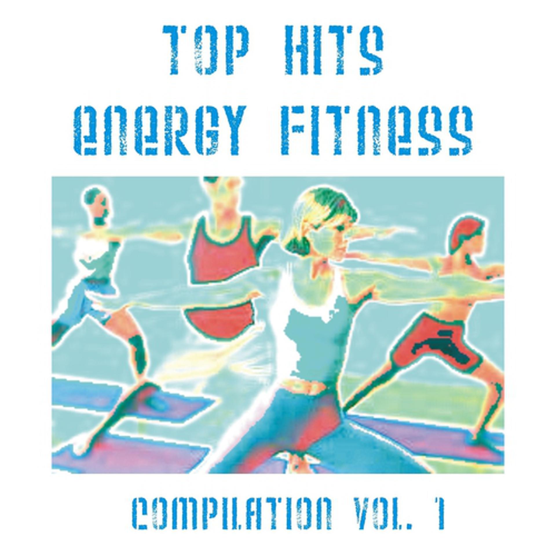 Постер альбома Top Hits Energy Fitness Compilation, Vol. 1