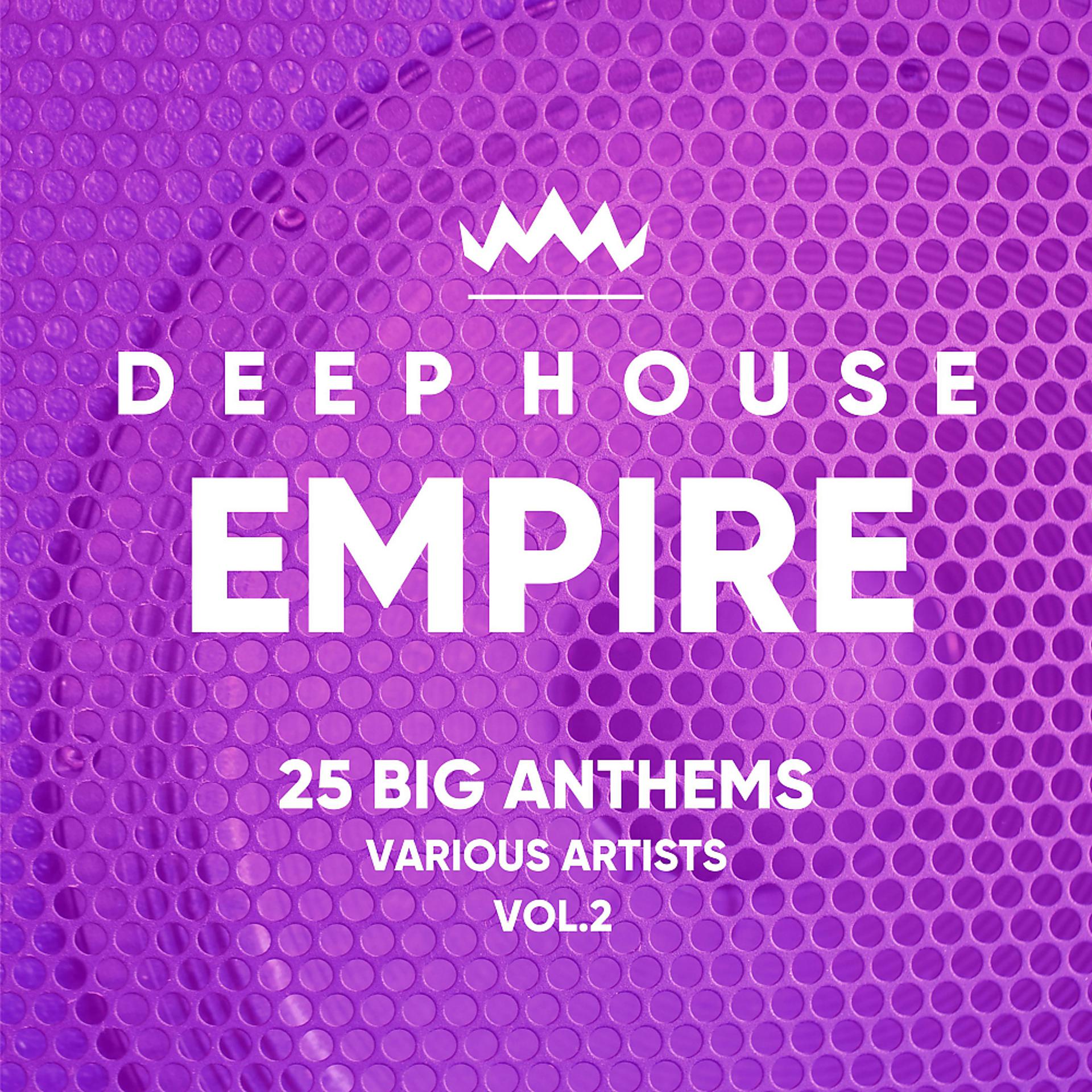 Постер альбома Deep-House Empire (25 Big Anthems), Vol. 2