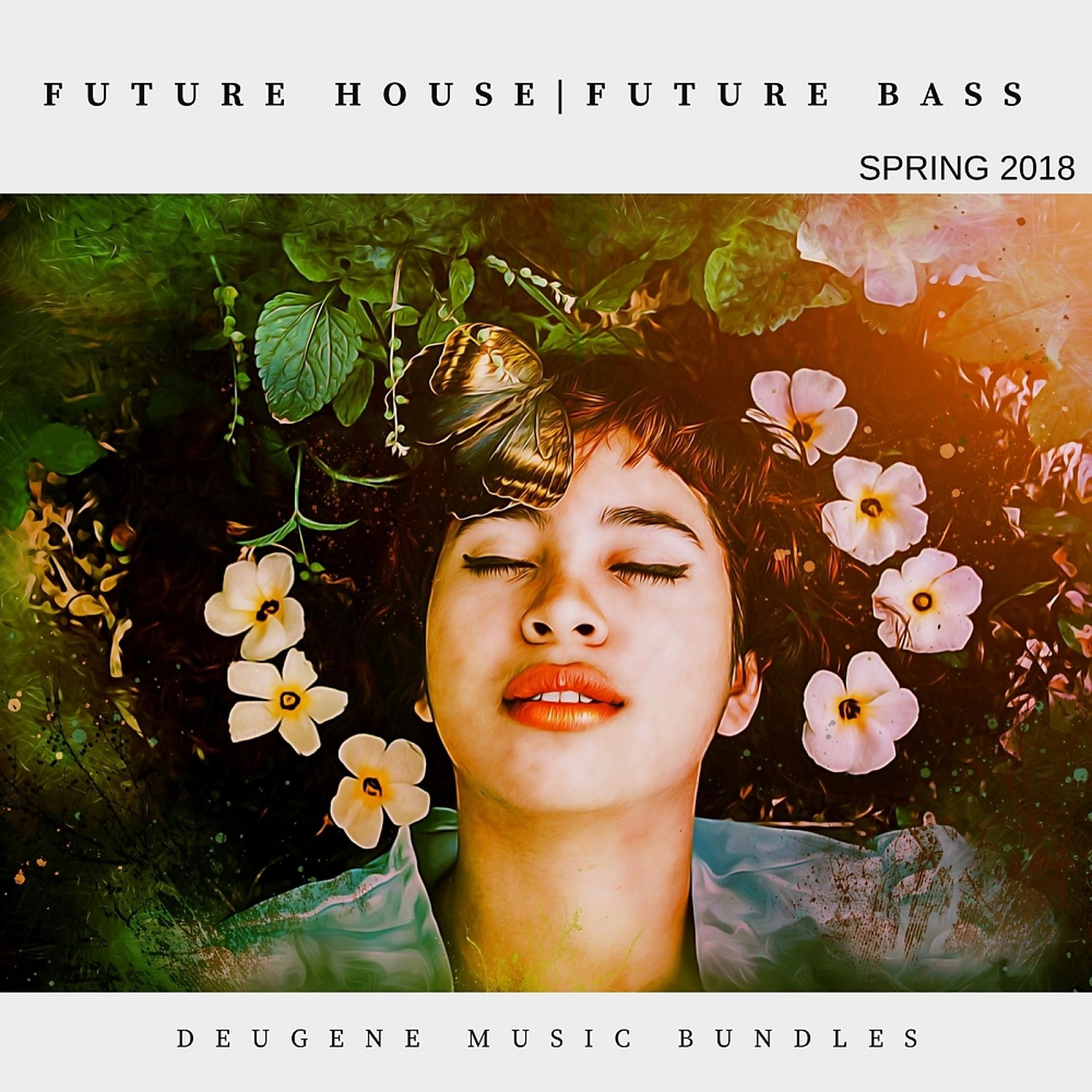 Постер альбома Future House | Future Bass Spring 2018