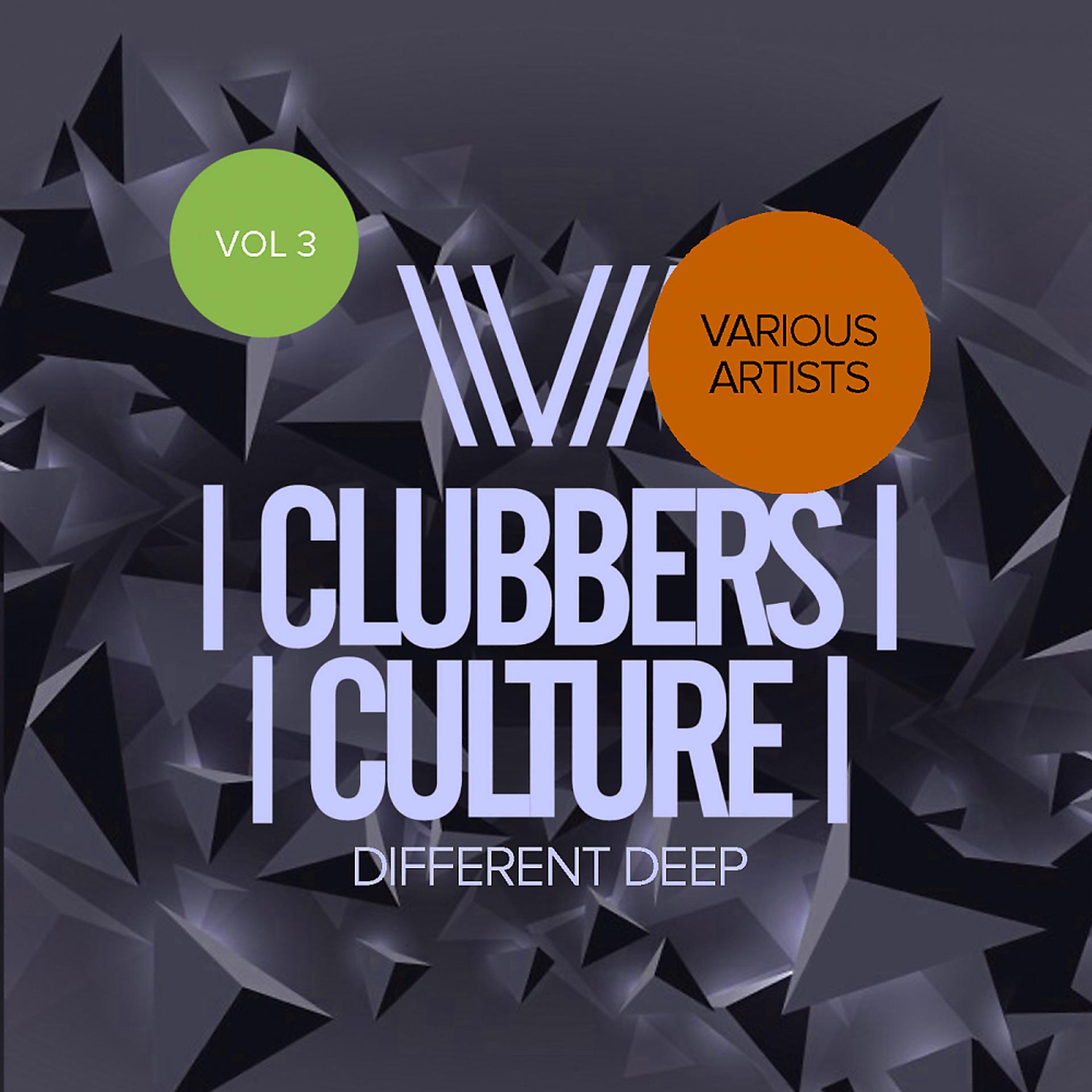 Постер альбома Clubbers Culture: Different Deep, Vol.3