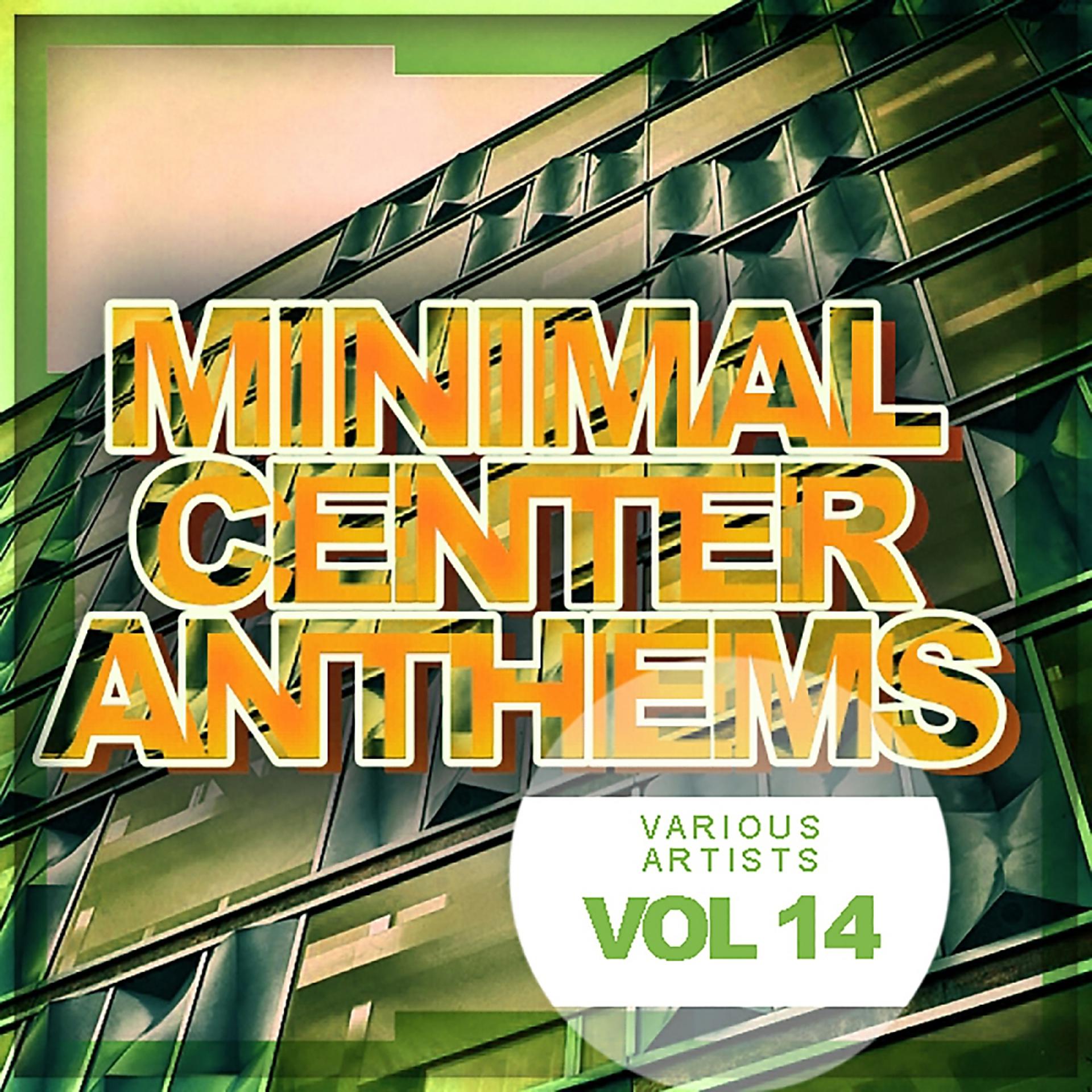Постер альбома Minimal Center Anthems, Vol. 14