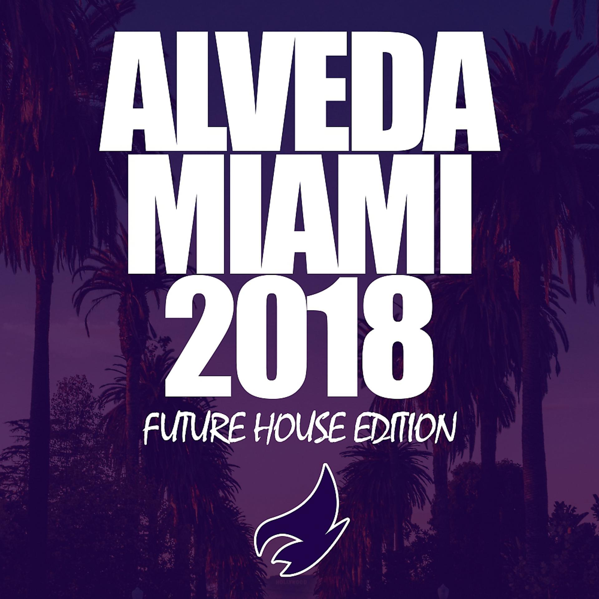 Постер альбома Alveda Miami 2018 (Future House Edition)