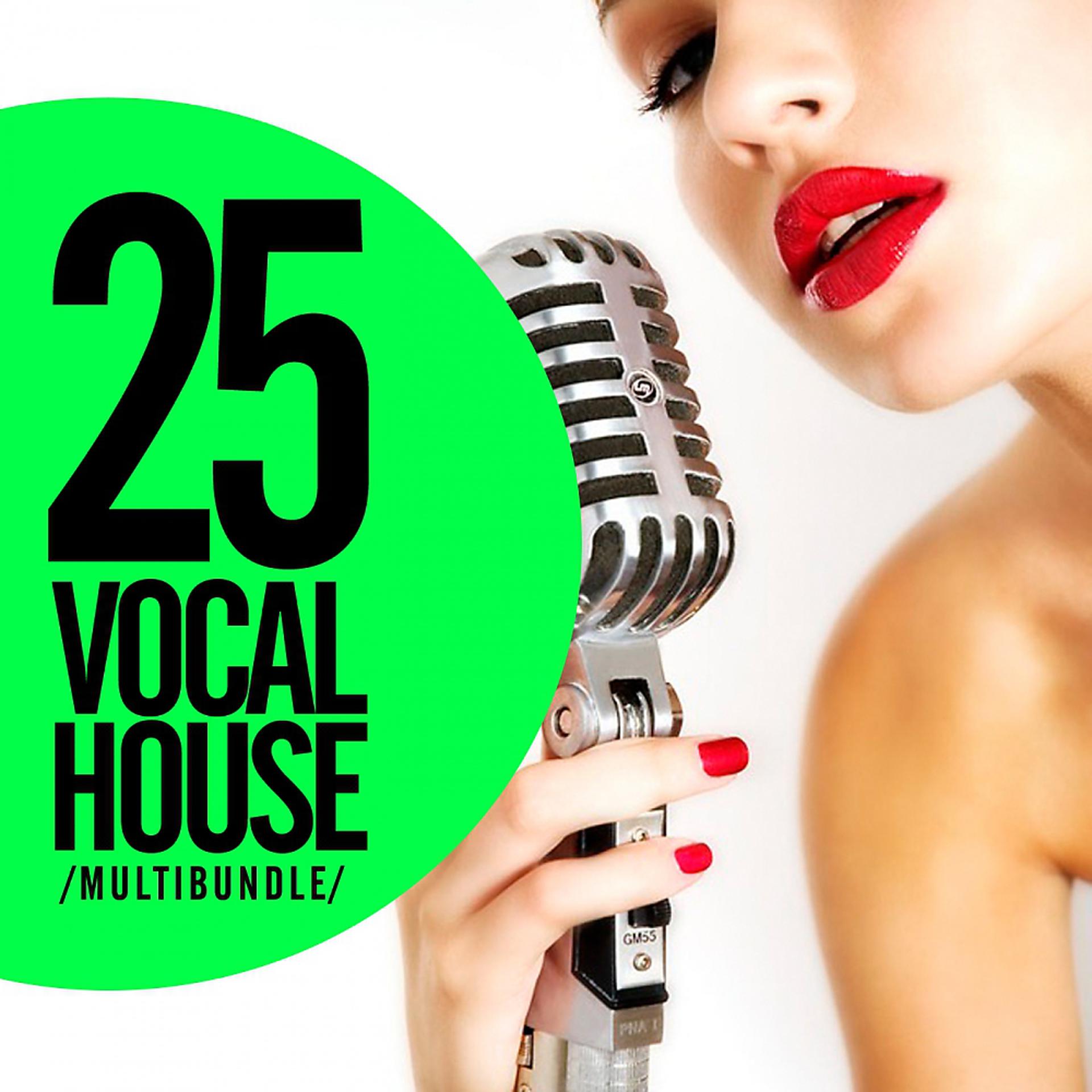 Постер альбома 25 Vocal House Multibundle