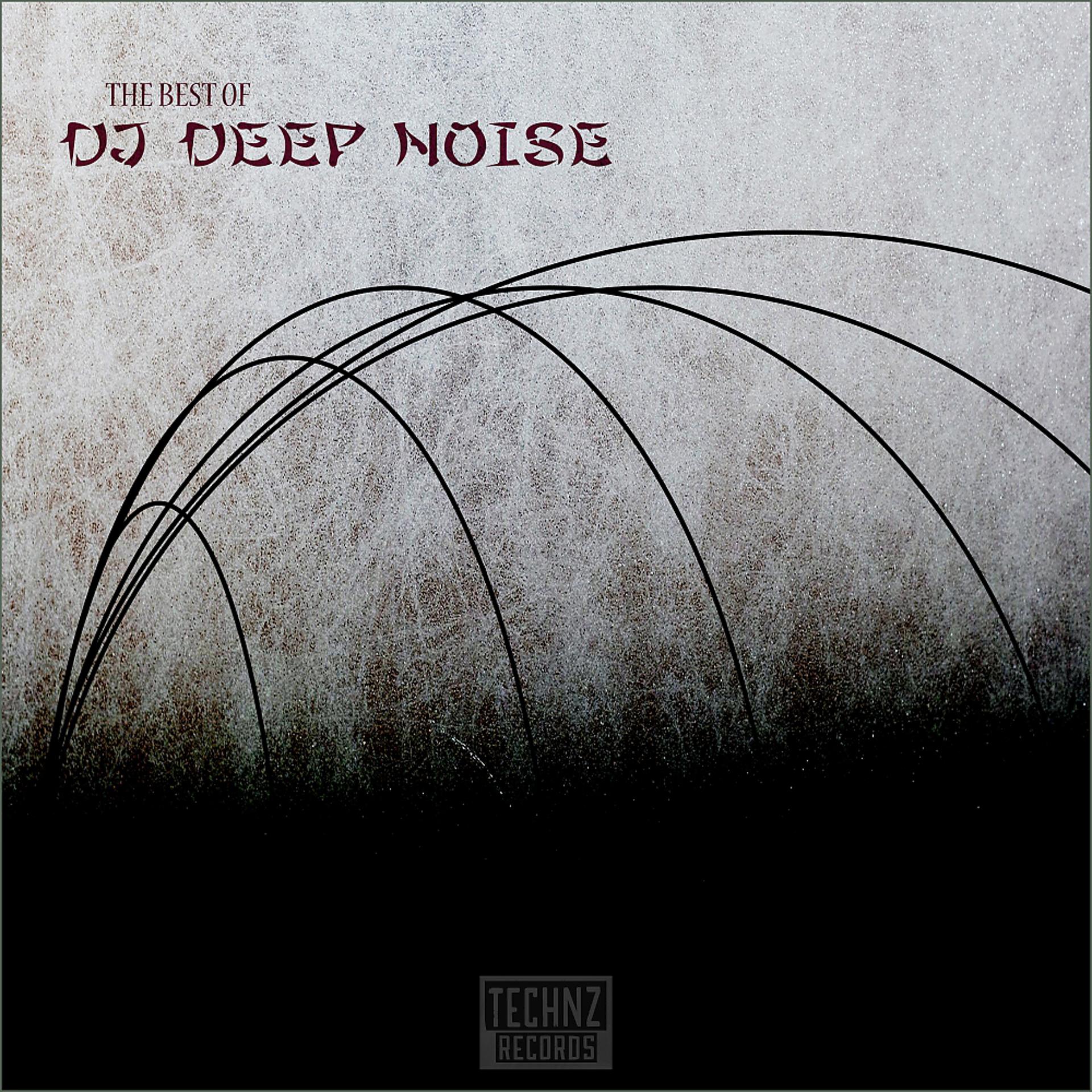 Постер альбома The Best of DJ Deep Noise