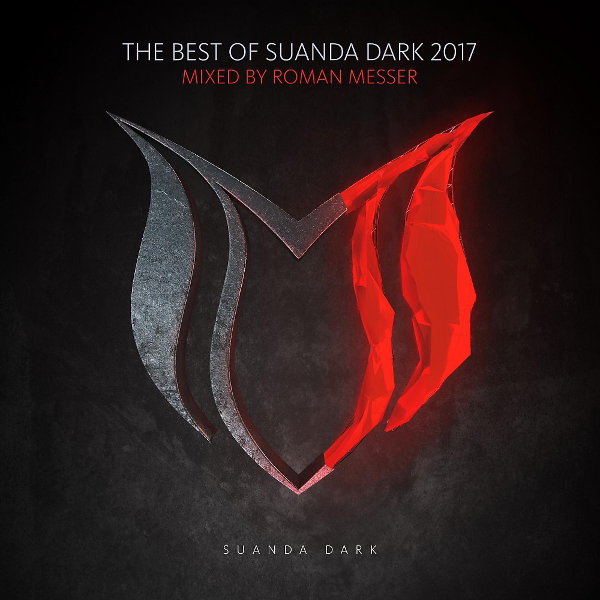 Постер альбома The Best Of Suanda Dark 2017 - Mixed By Roman Messer