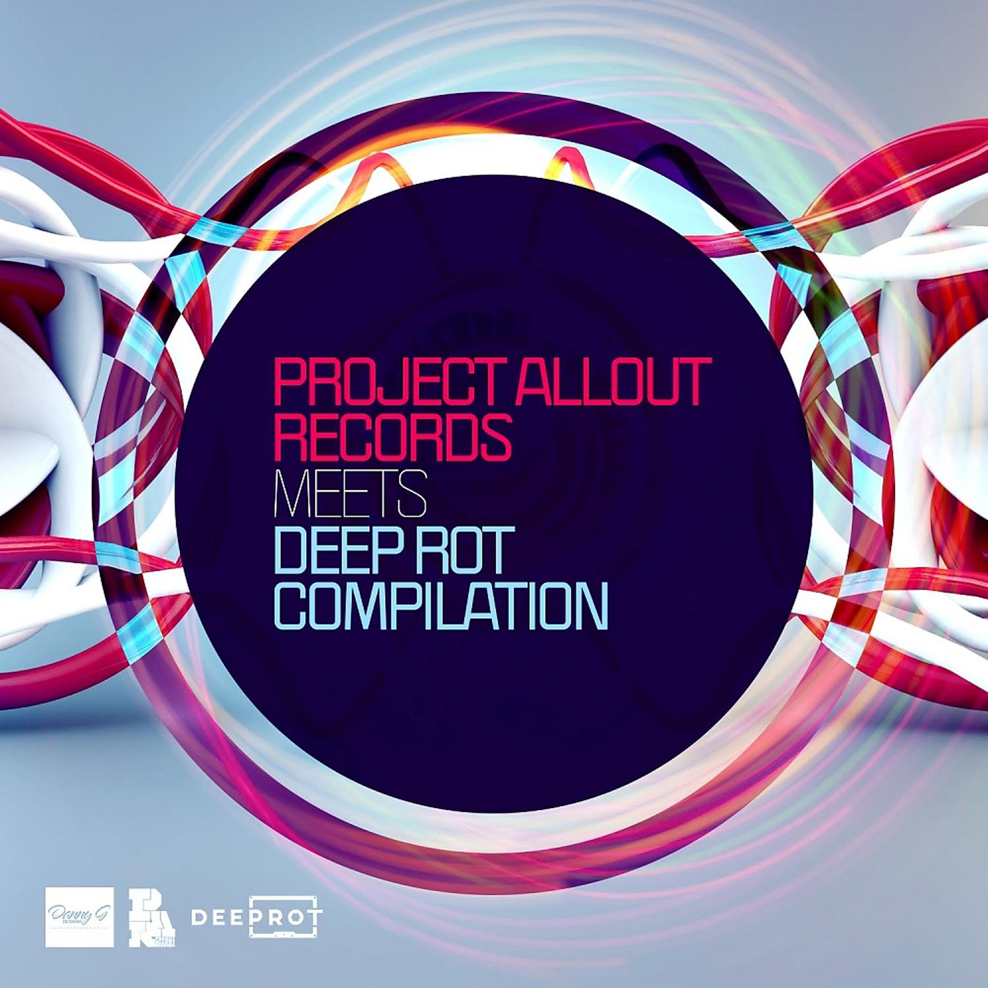 Постер альбома Project Allout Records Meets Deeprot, Vol. 1