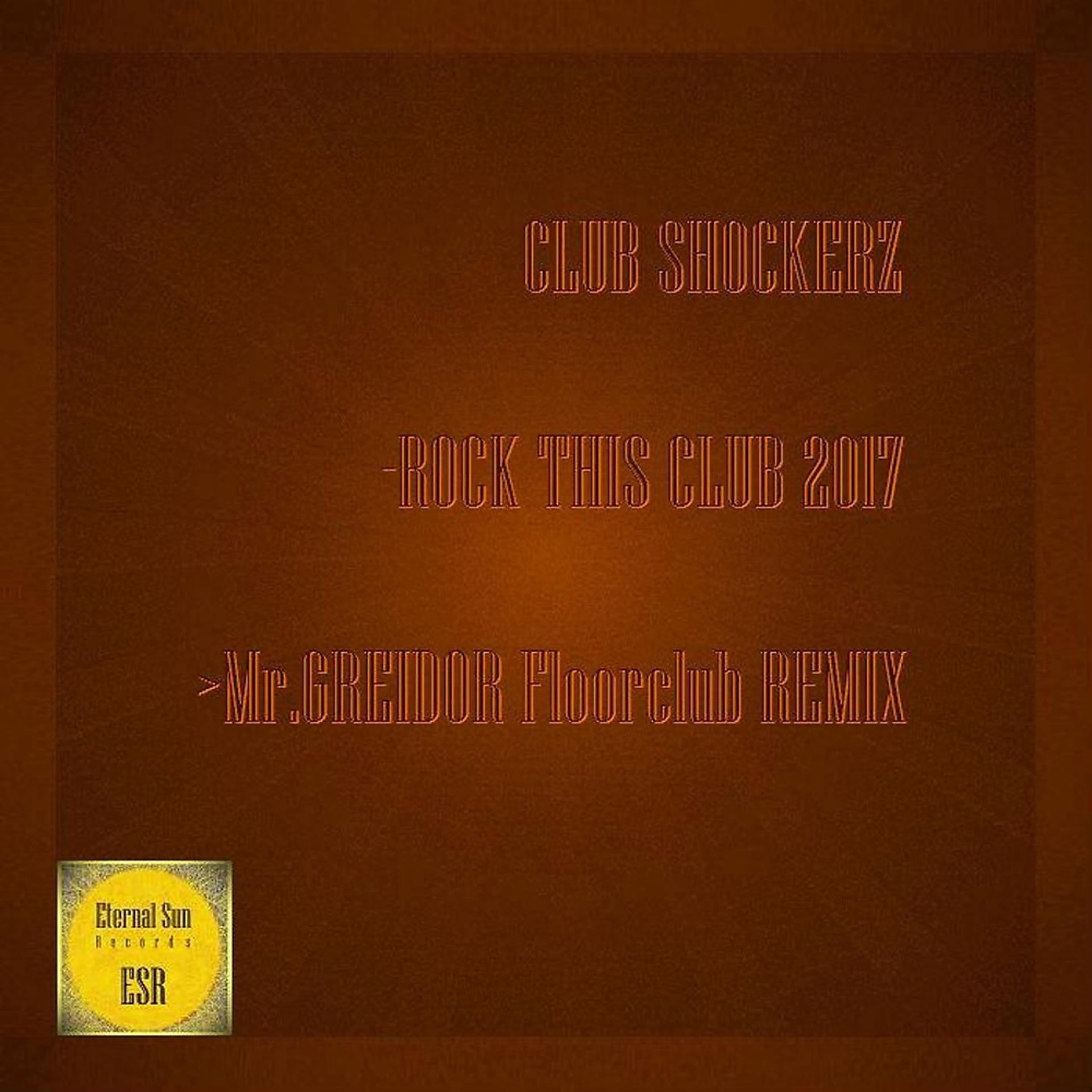 Постер альбома Rock This Club 2017 (Mr. Greidor Floorclub Remix)