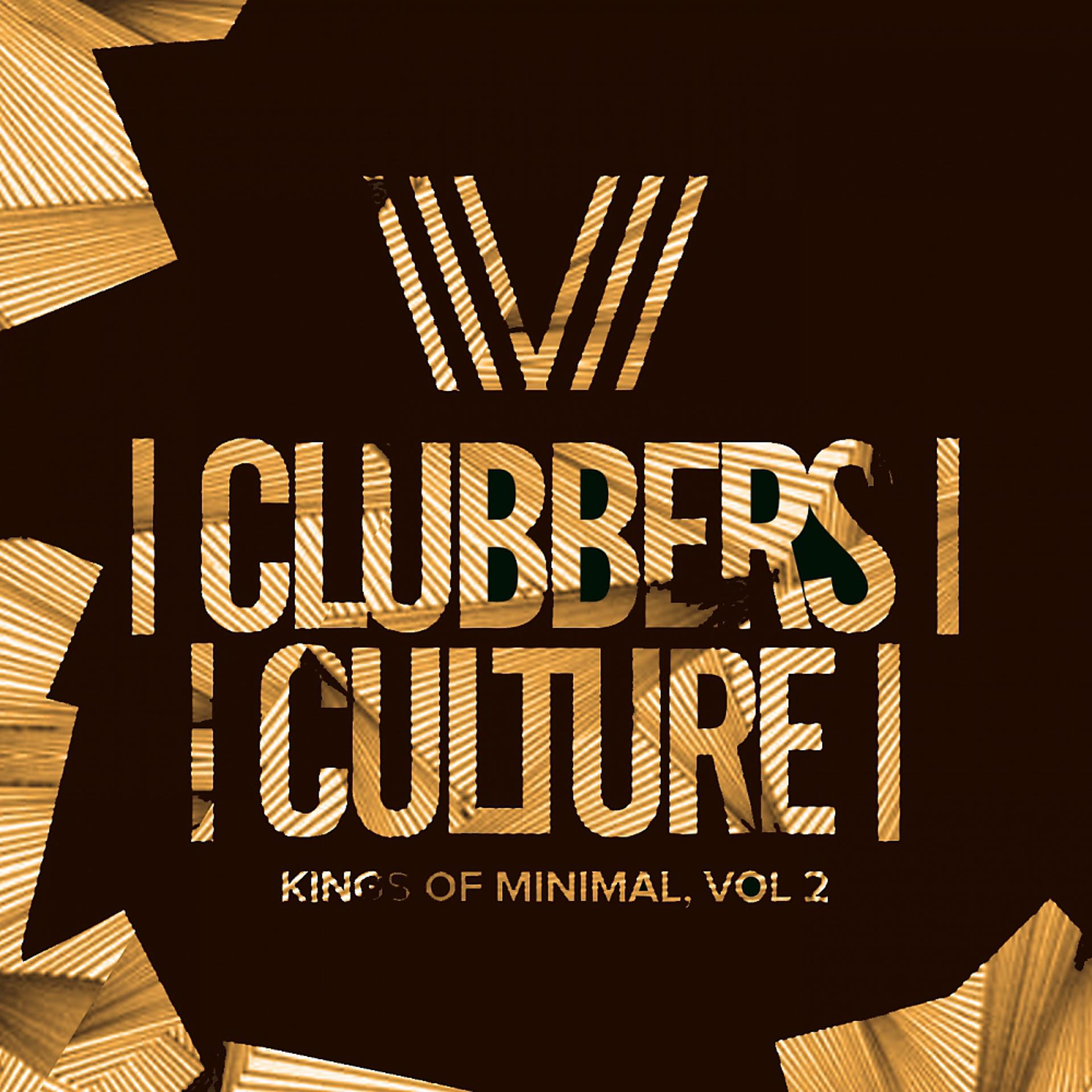 Постер альбома Clubbers Culture: Kings Of Minimal, Vol.2