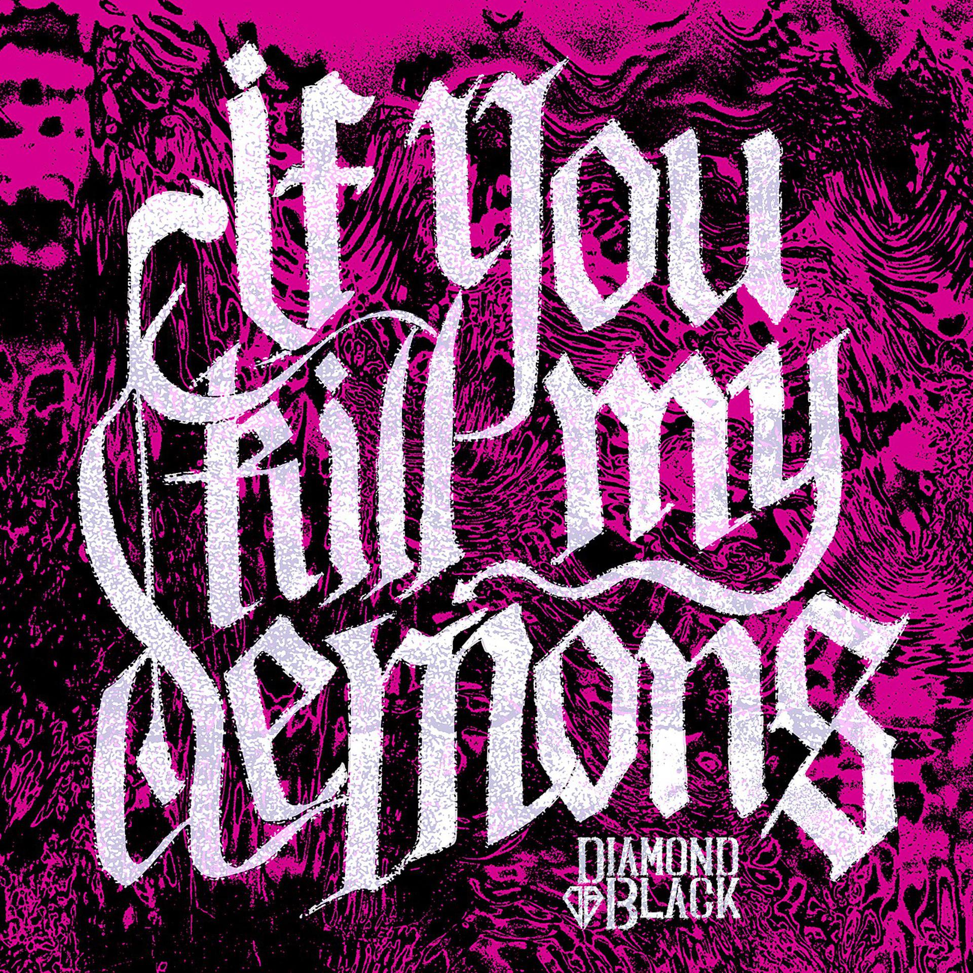 Постер альбома If You Kill My Demons