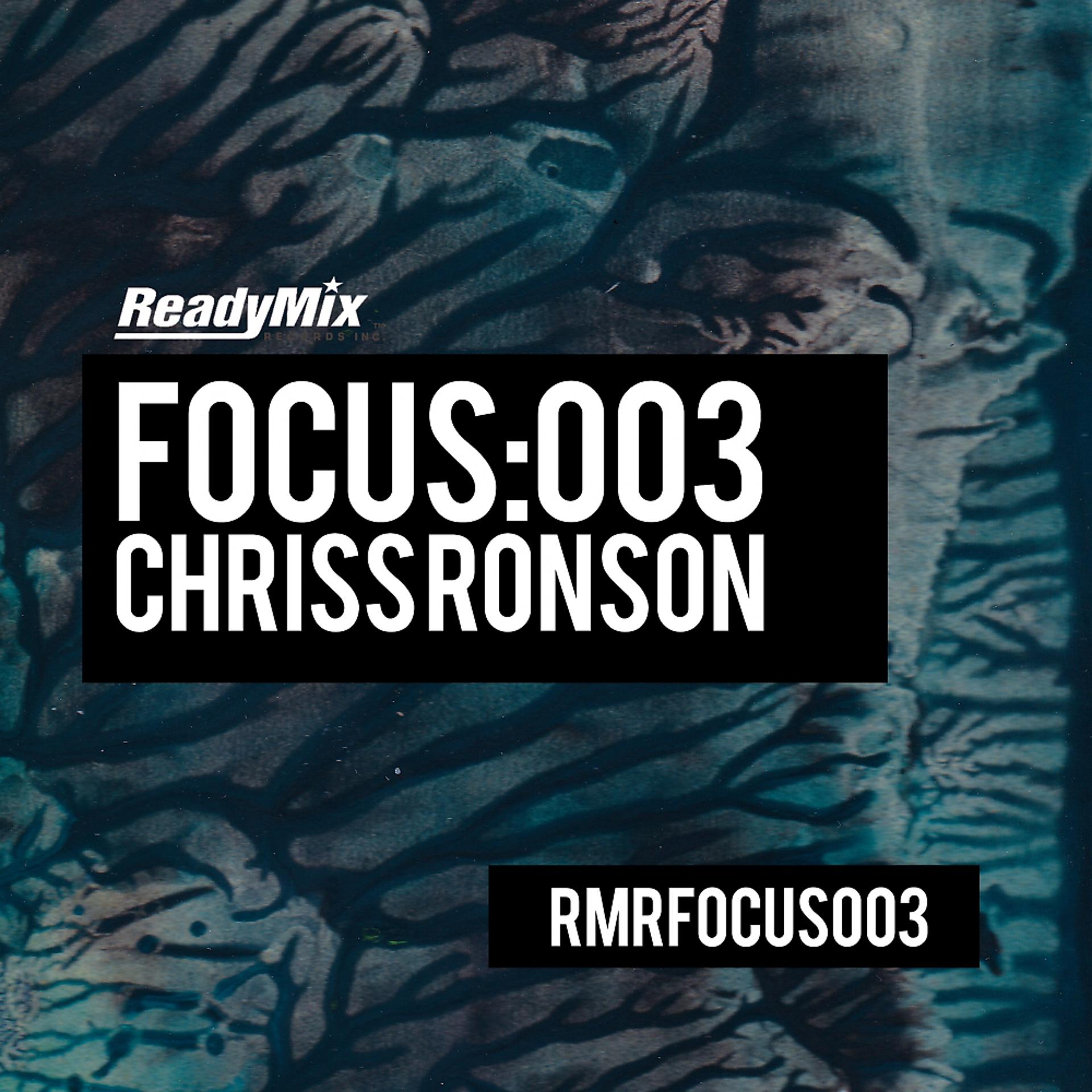 Постер альбома Focus:003 (Chriss Ronson)