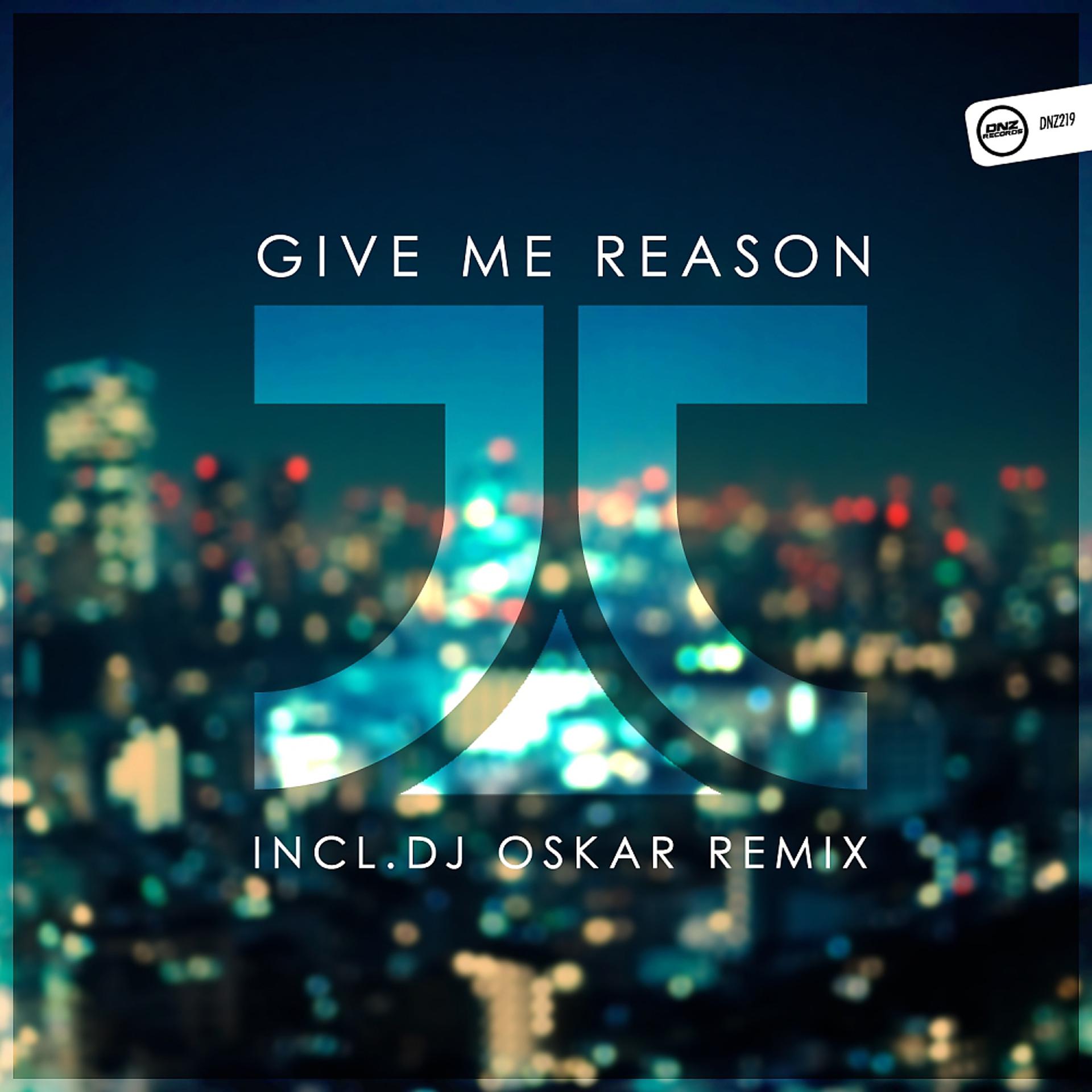 Песня give me reason. Оскар Remix. DJ reason. Оскар Remix розетка. Give my beasonme песня.