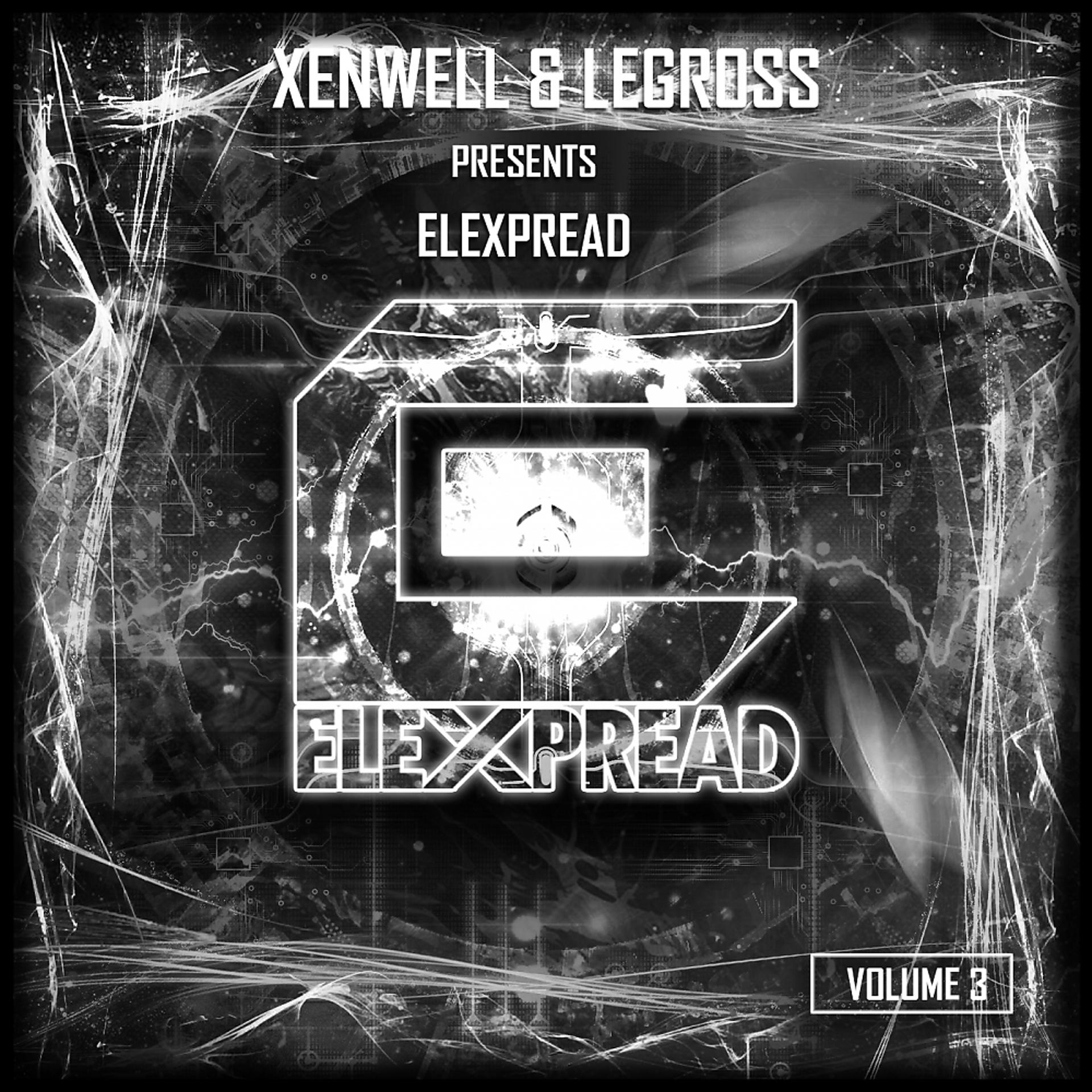 Постер альбома Xenwell & Legross presents Elexpread, Vol. 3: Mixed by Xenwell & Legross