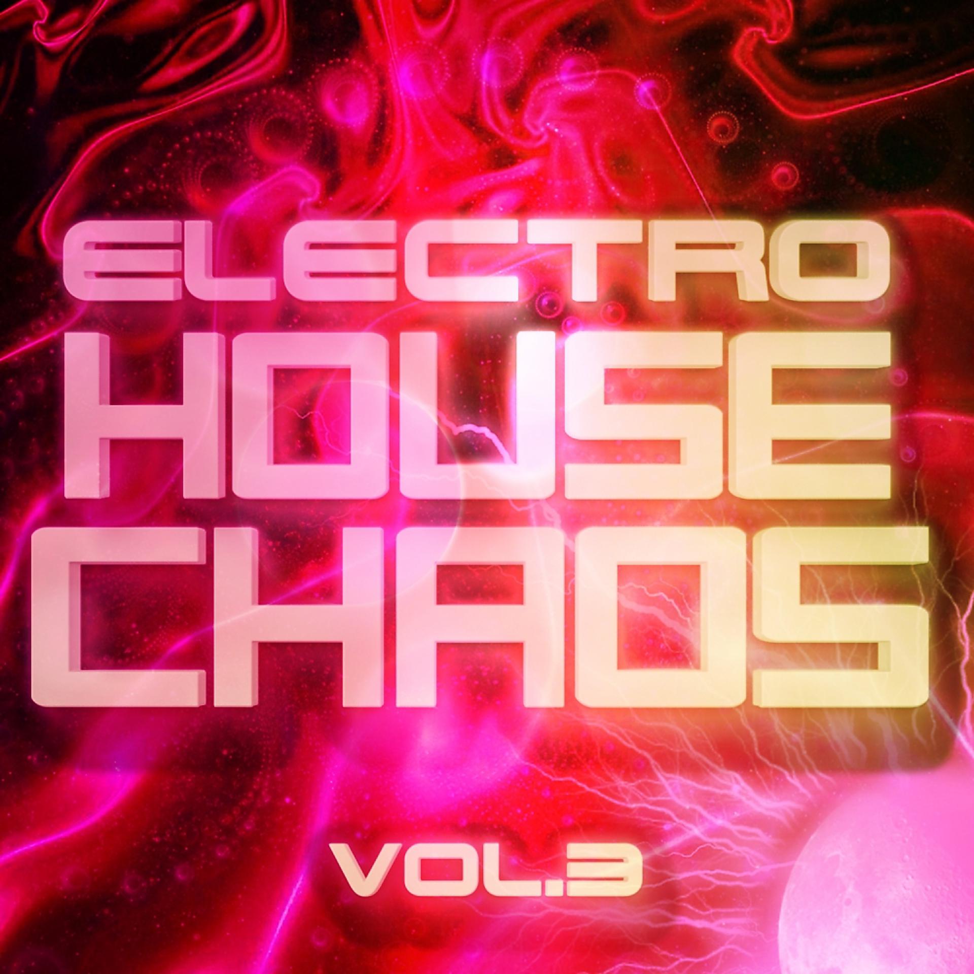 Постер альбома Electro House Chaos, Vol. 3