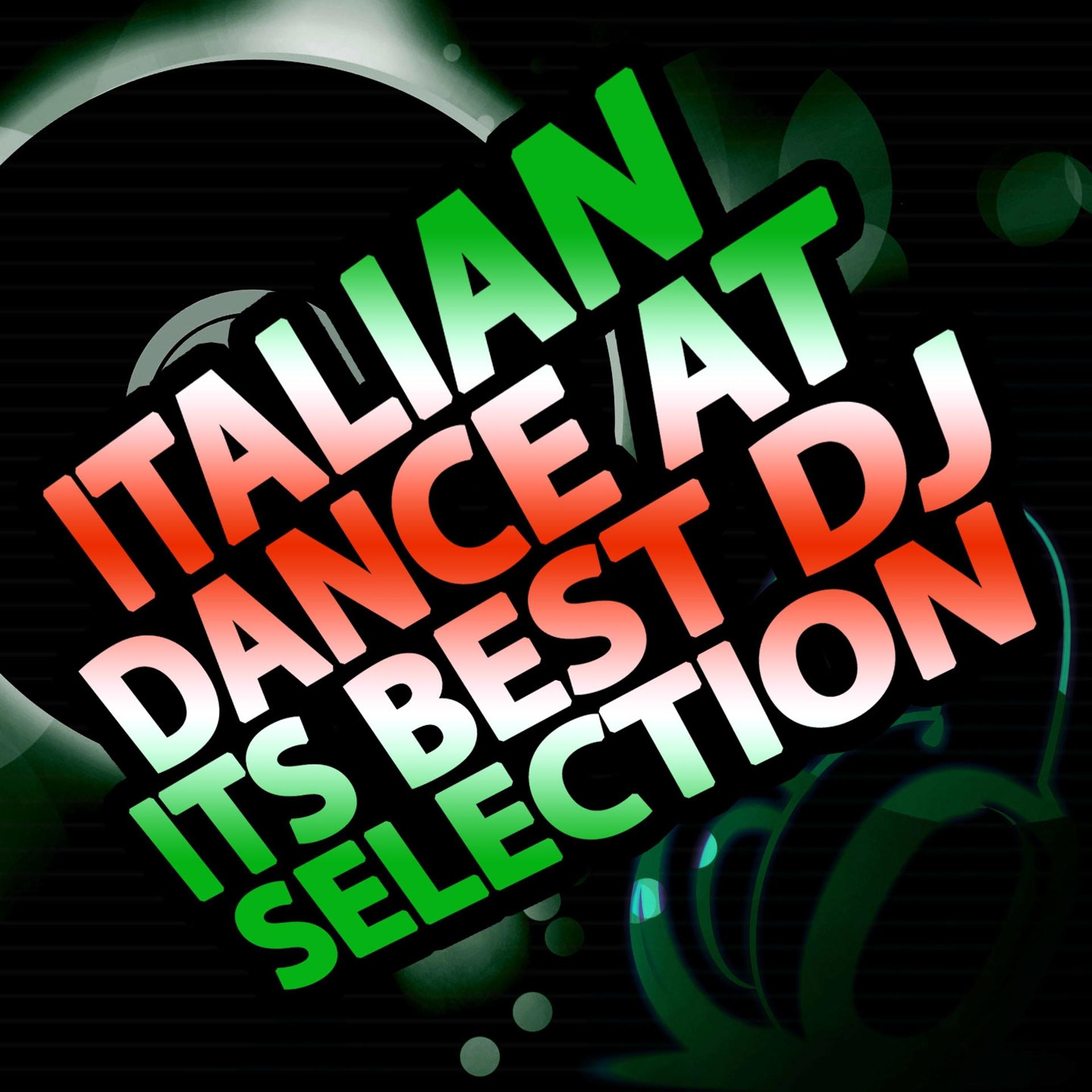 Постер альбома Italian Dance At Its Best DJ Selection