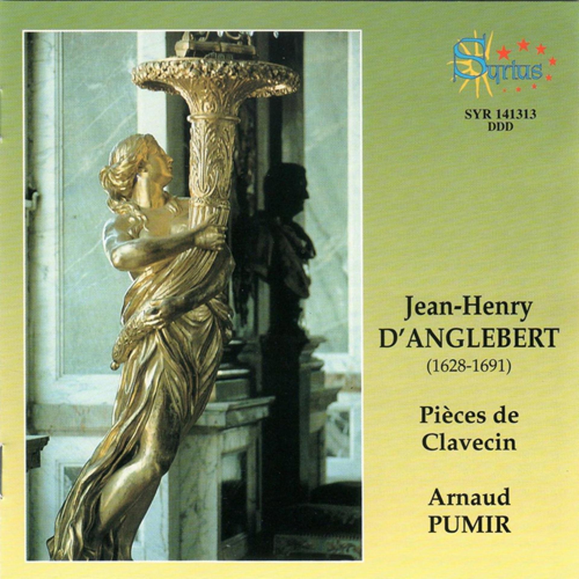 Постер альбома Jean-Henry d'Anglebert: Pièces de Clavecin