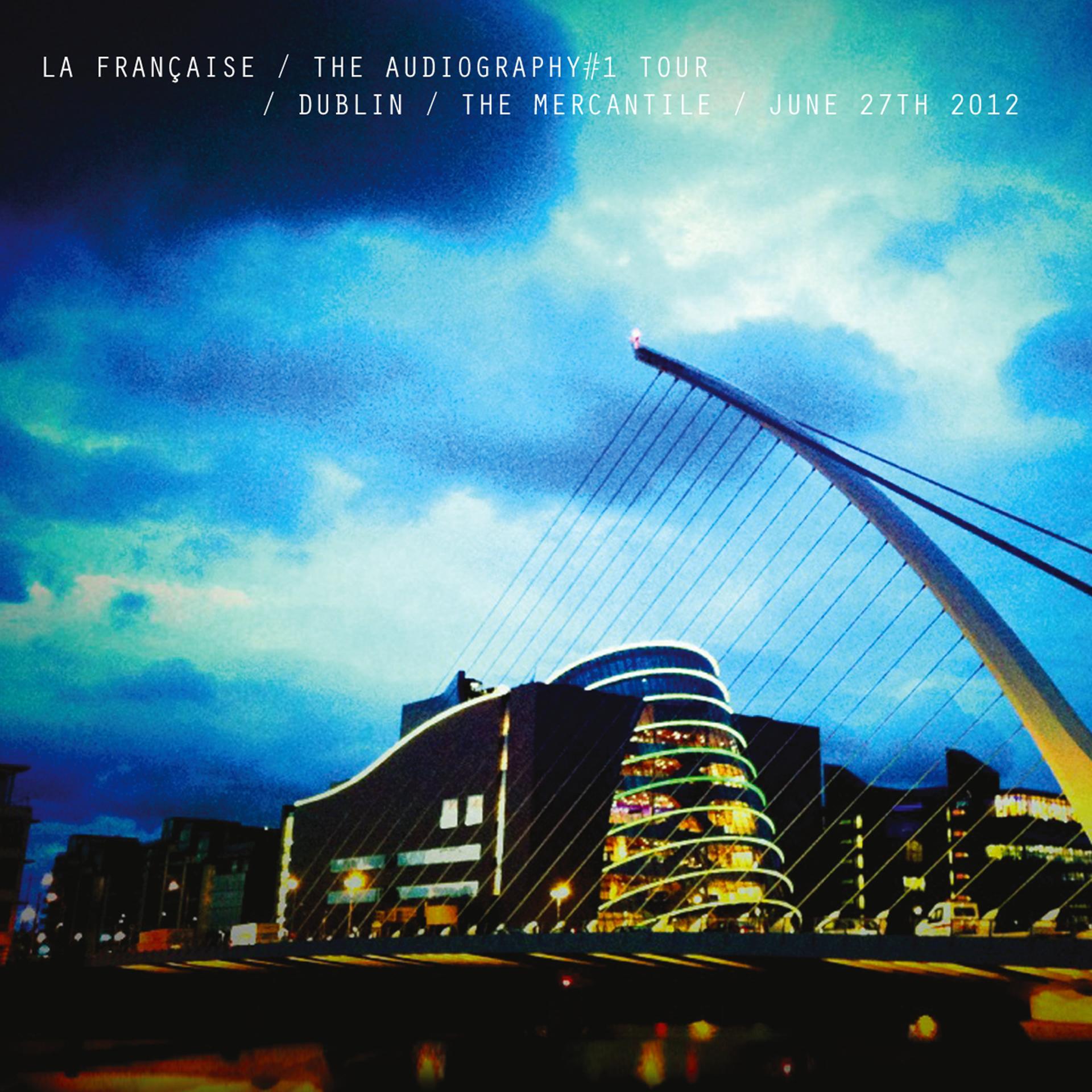 Постер альбома The Audiography#1 Tour / Dublin / The Mercantile / June 27th 2012