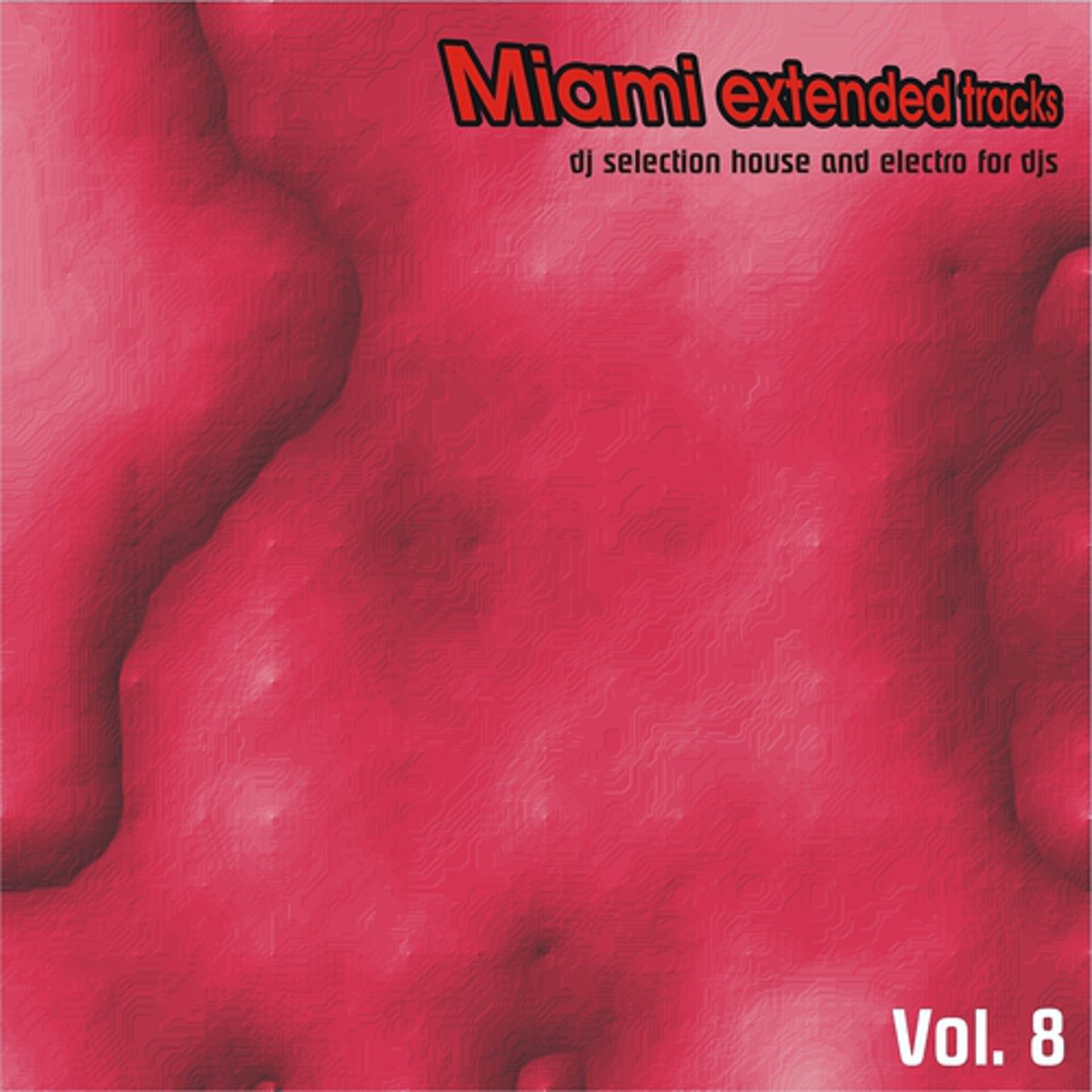 Постер альбома Miami Extended Tracks, Vol. 8