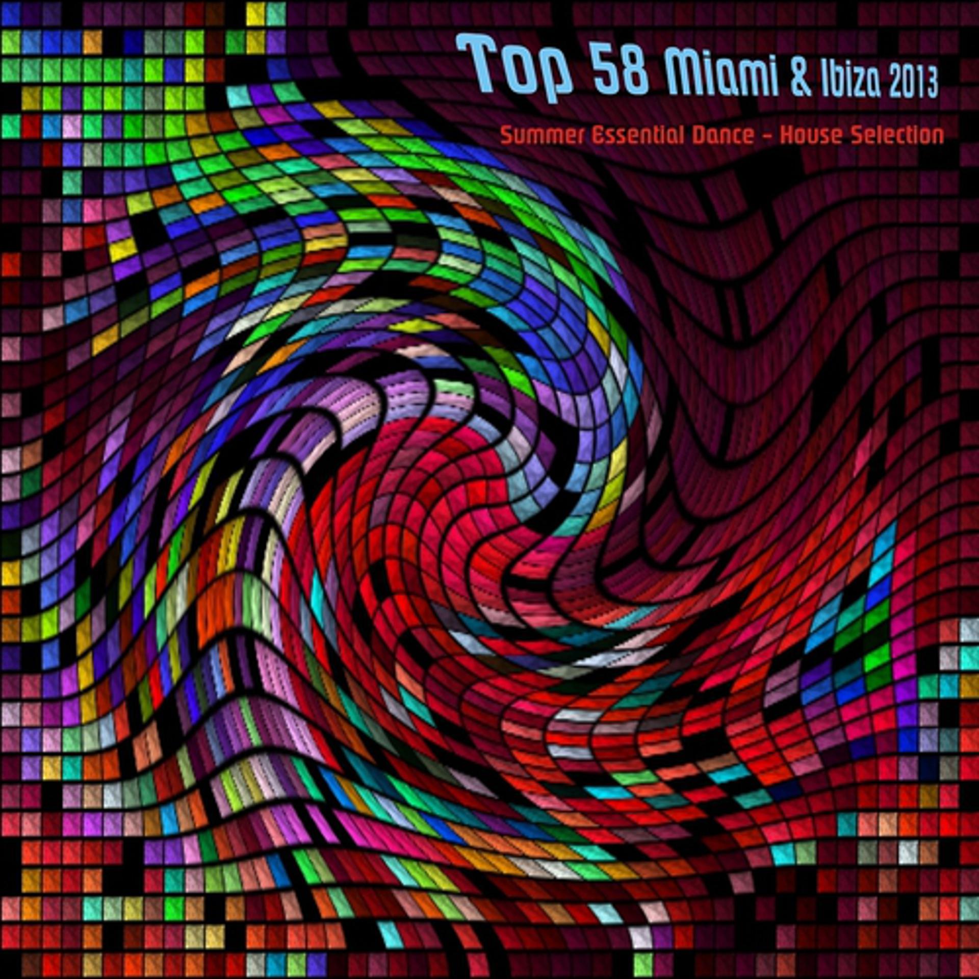 Постер альбома Top 58 Miami & Ibiza 2013 (Summer Essential Dance, House Selection)