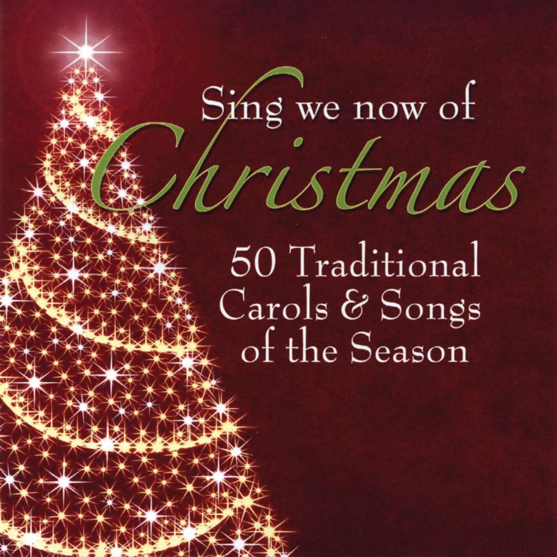 Постер альбома Sing We Now of Christmas: 50 Traditional Carols & Songs of the Season