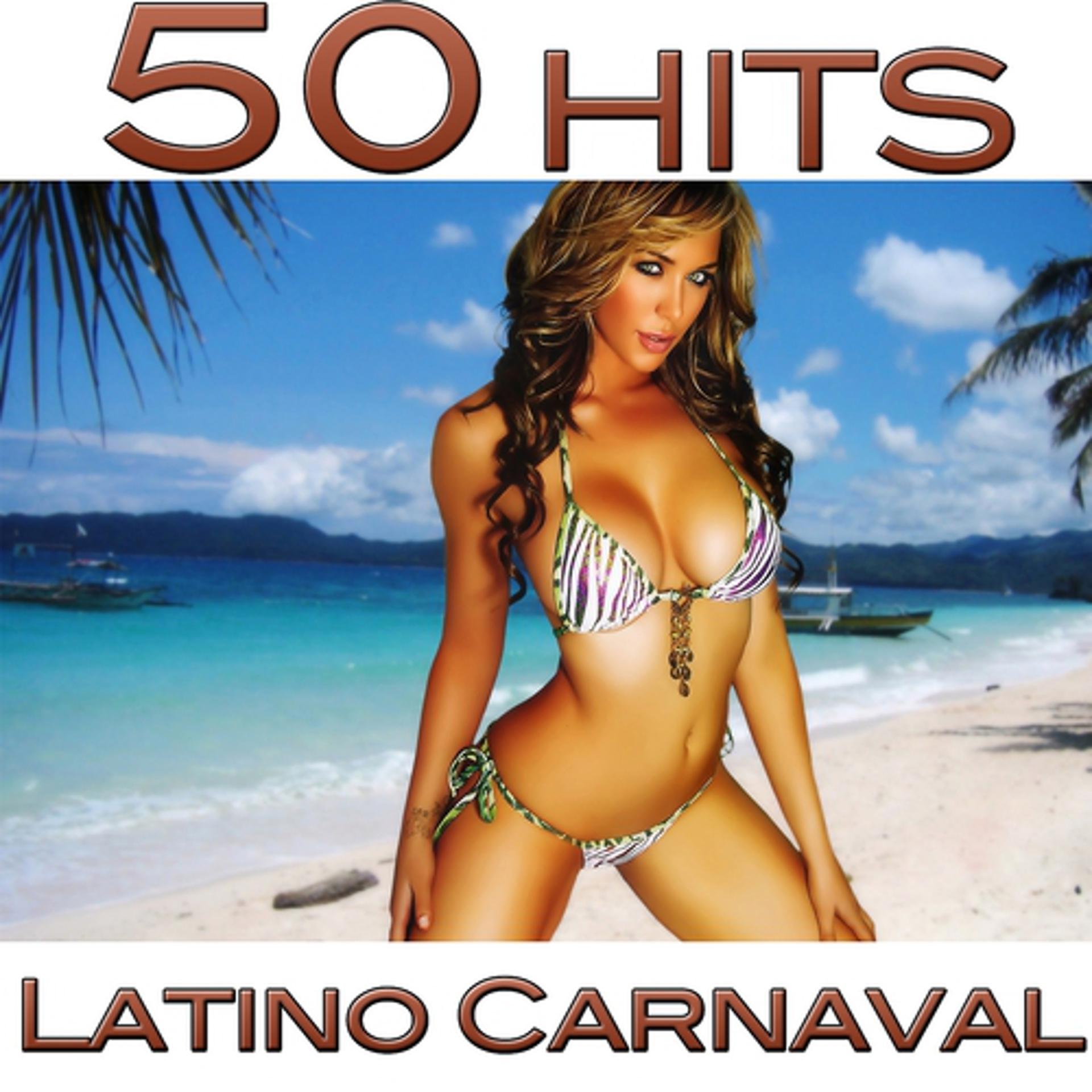 Постер альбома Latino Carnaval 50 Hits