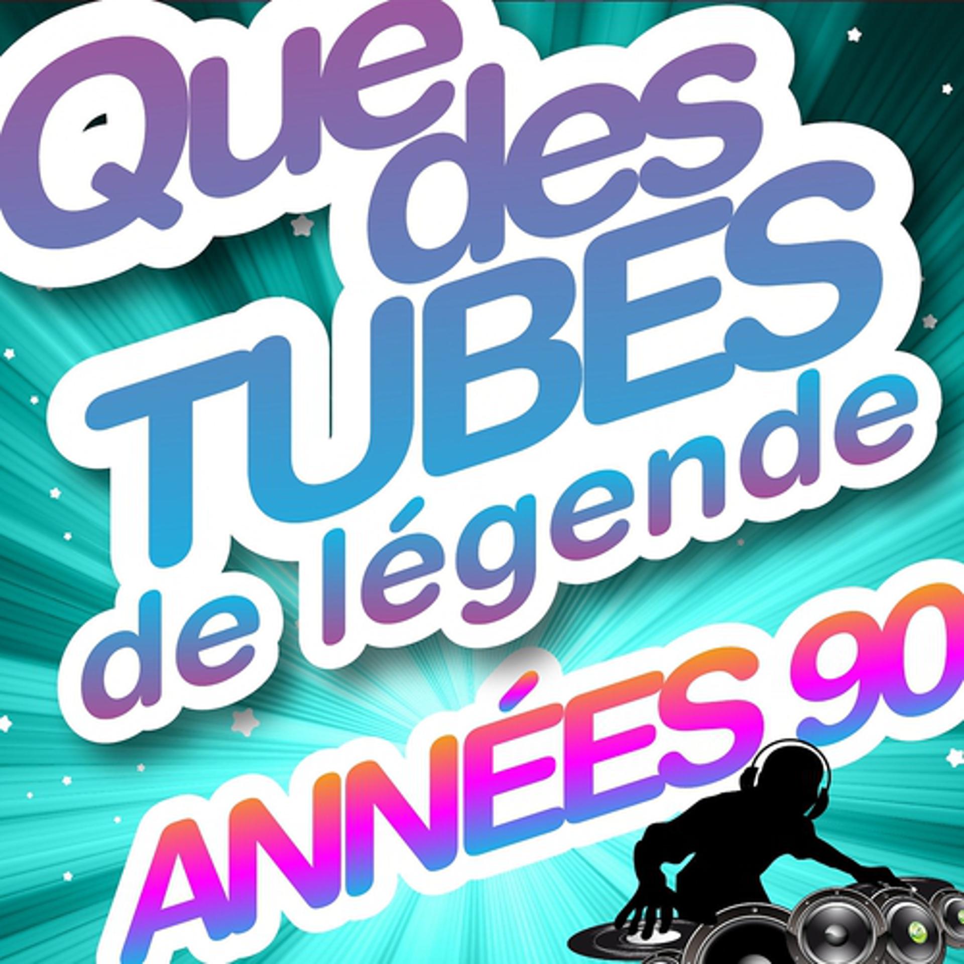 Постер альбома Que des tubes de légende des années 90