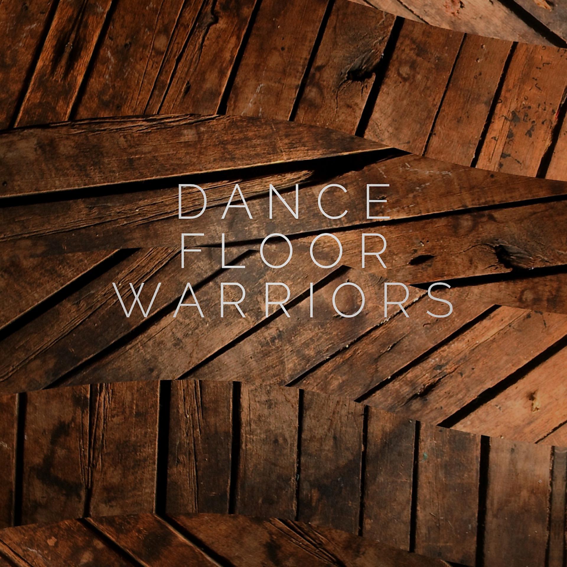 Постер альбома Dance Floor Warriors