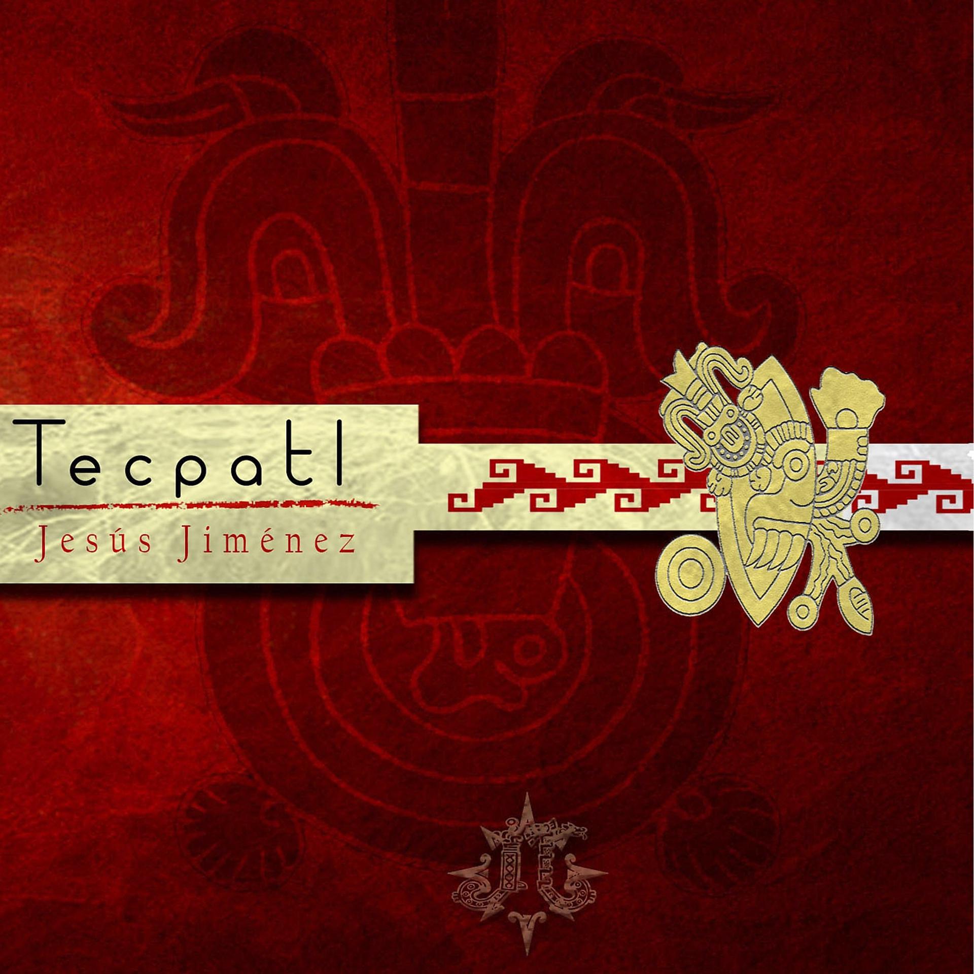 Постер альбома Tecpatl