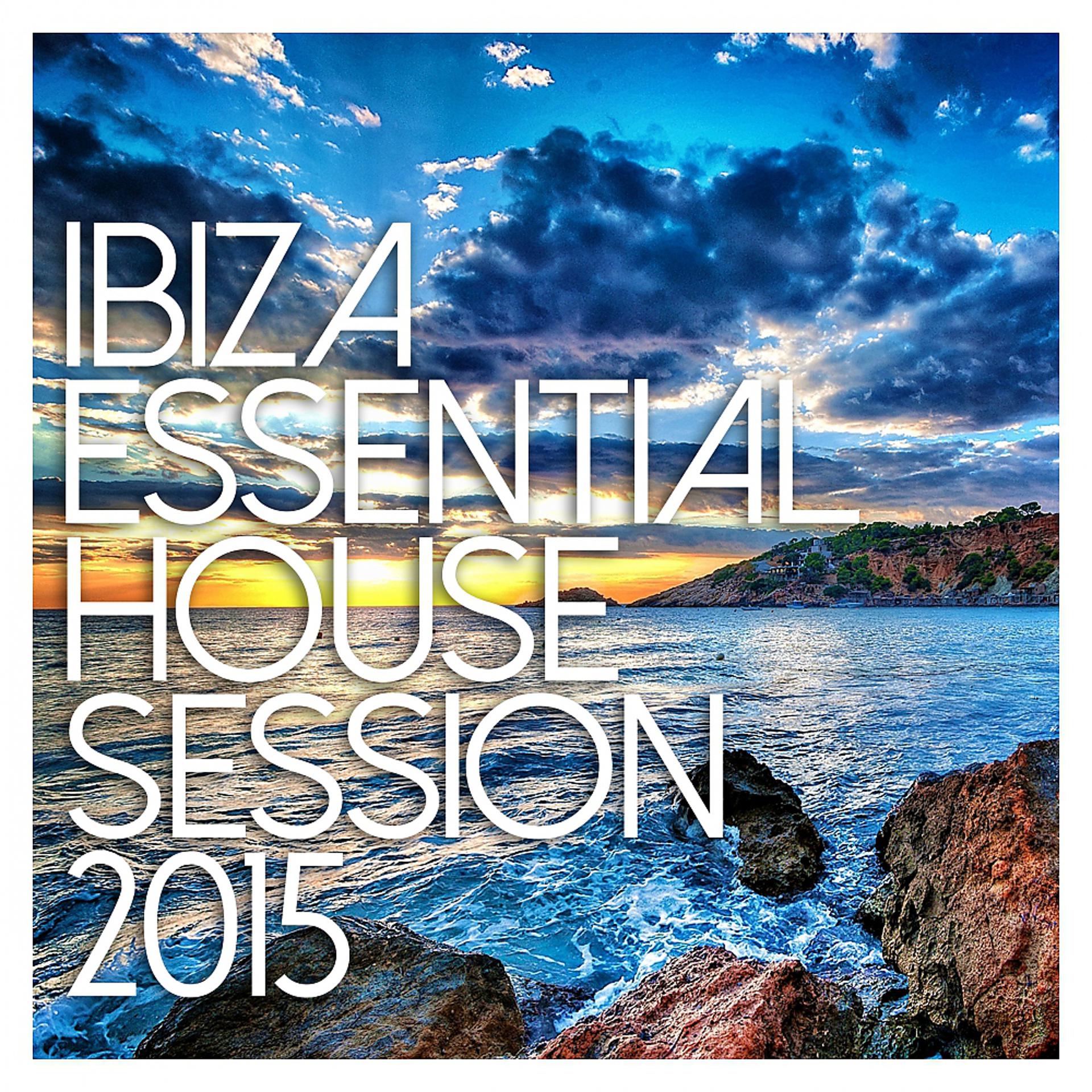 Постер альбома Ibiza Essential House Session 2015