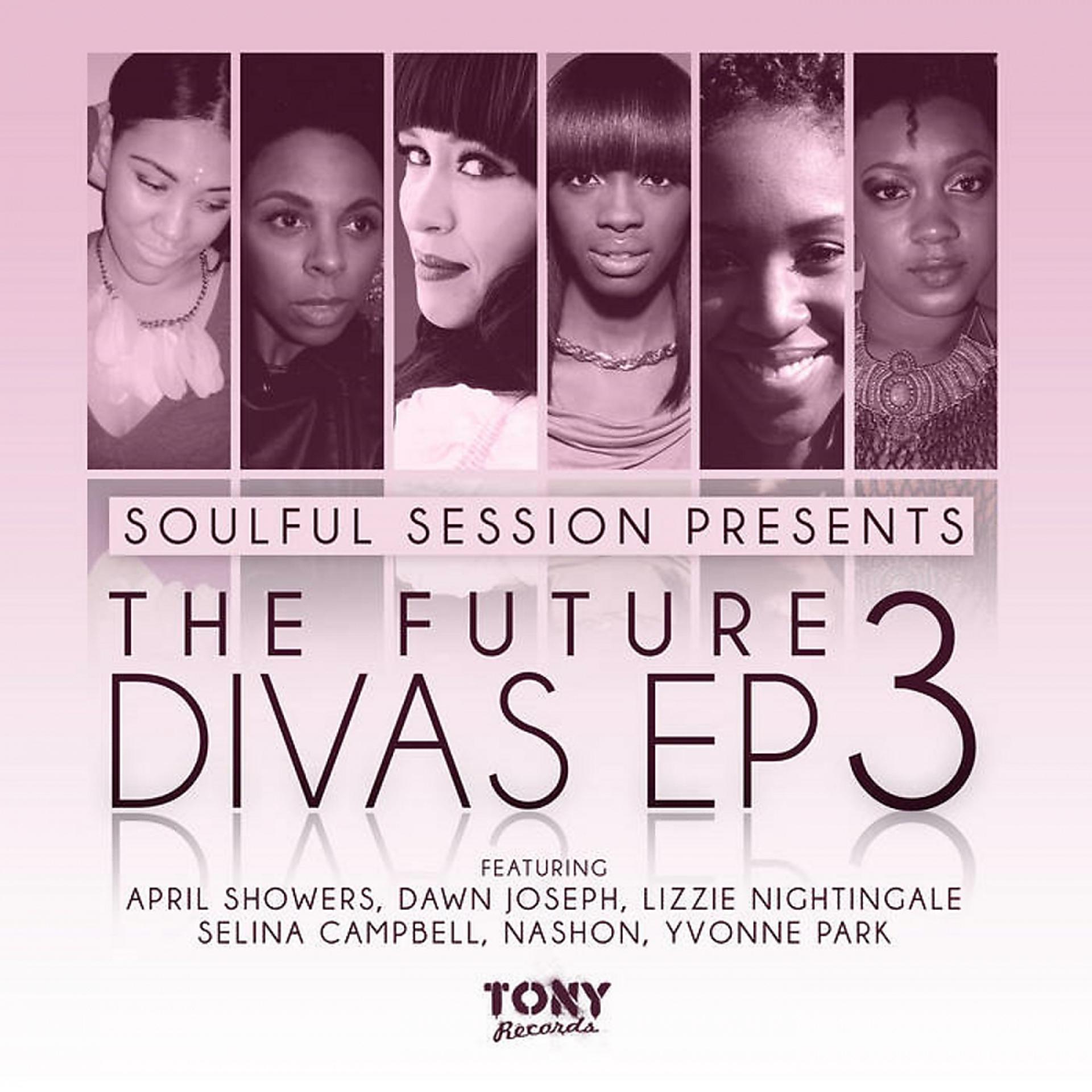 Постер альбома Soulful Session Presents The Future Divas EP 3