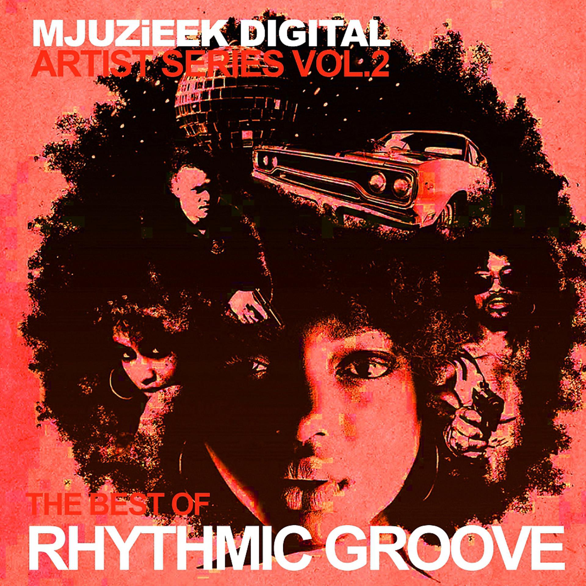 Постер альбома Mjuzieek Artist Series, Vol. 2: The Best Of Rhythmic Groove