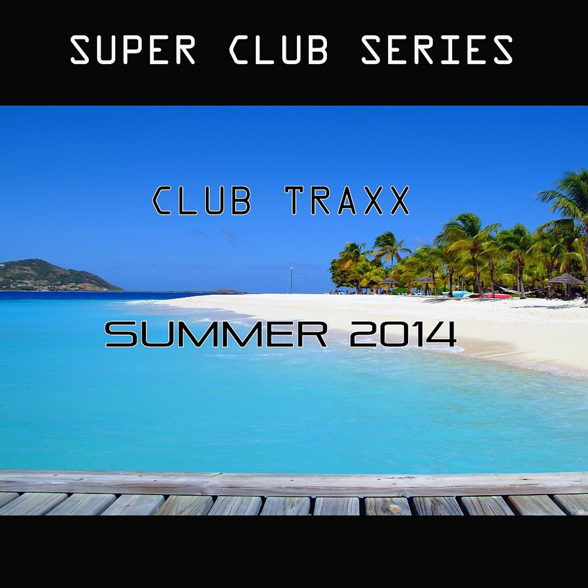Постер альбома Club Traxx Summer 2014