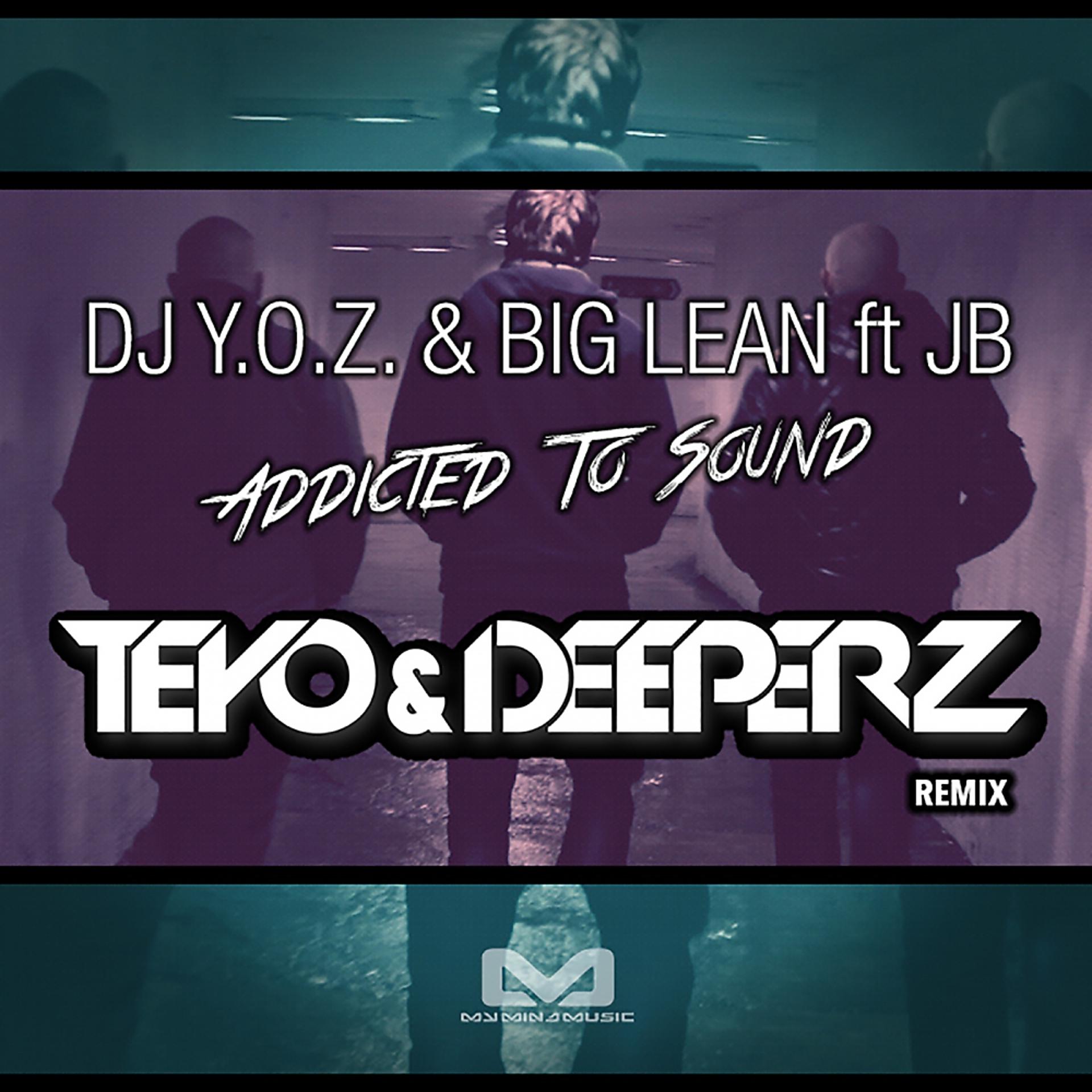 Постер альбома Addicted To Sound (Teyo & Deeperz Remix)