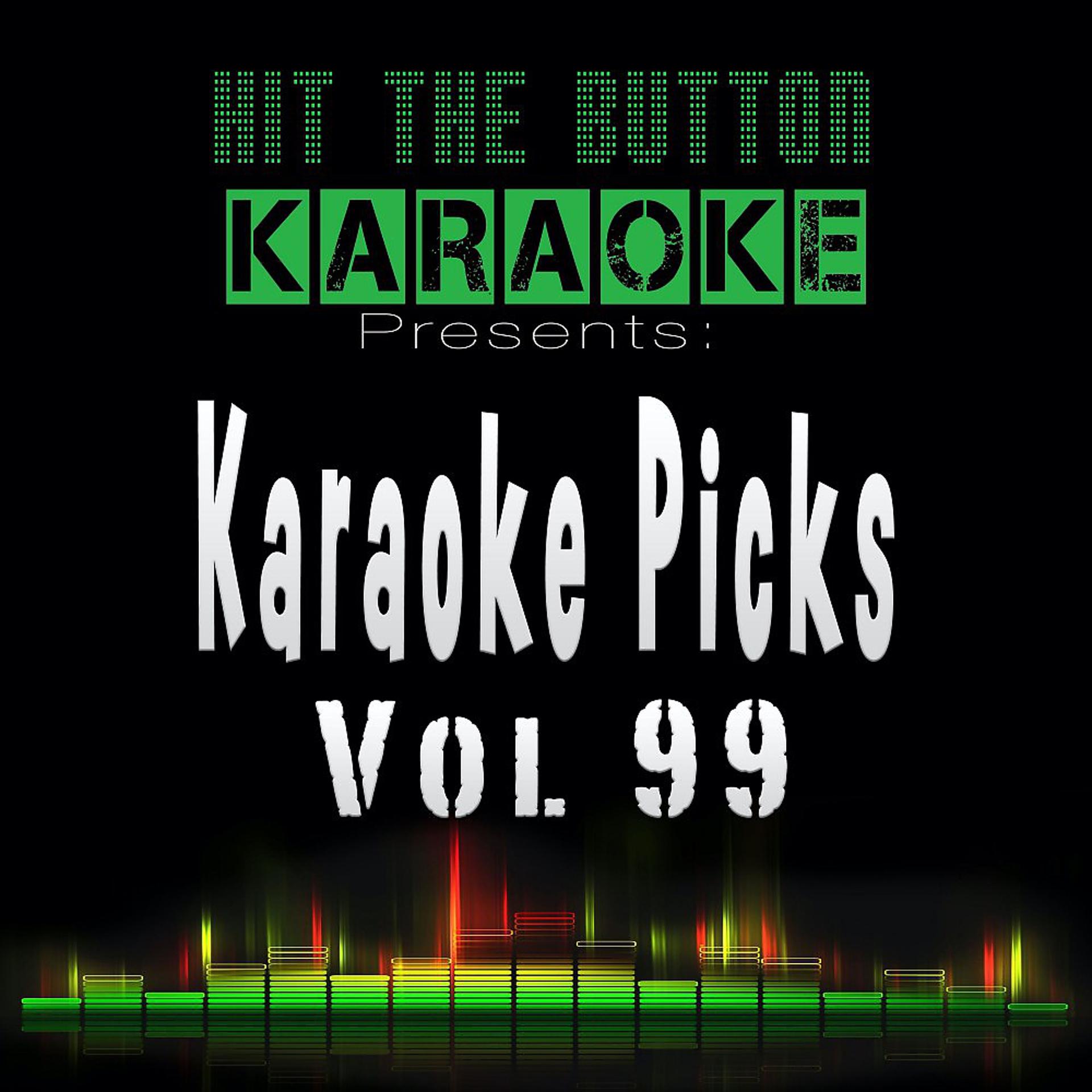Постер альбома Karaoke Picks Vol. 99