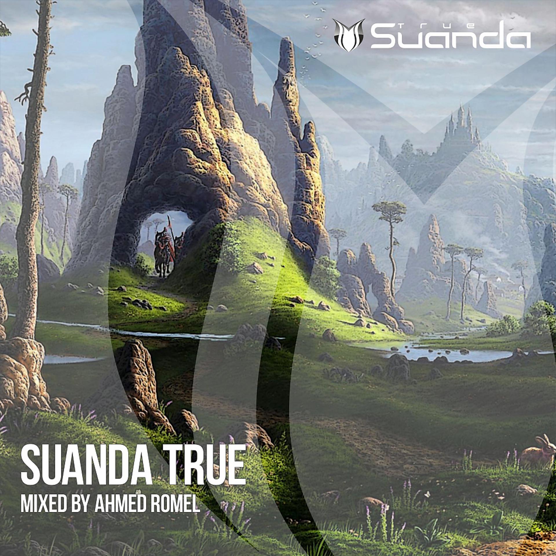 Постер альбома Suanda True - Mixed By Ahmed Romel