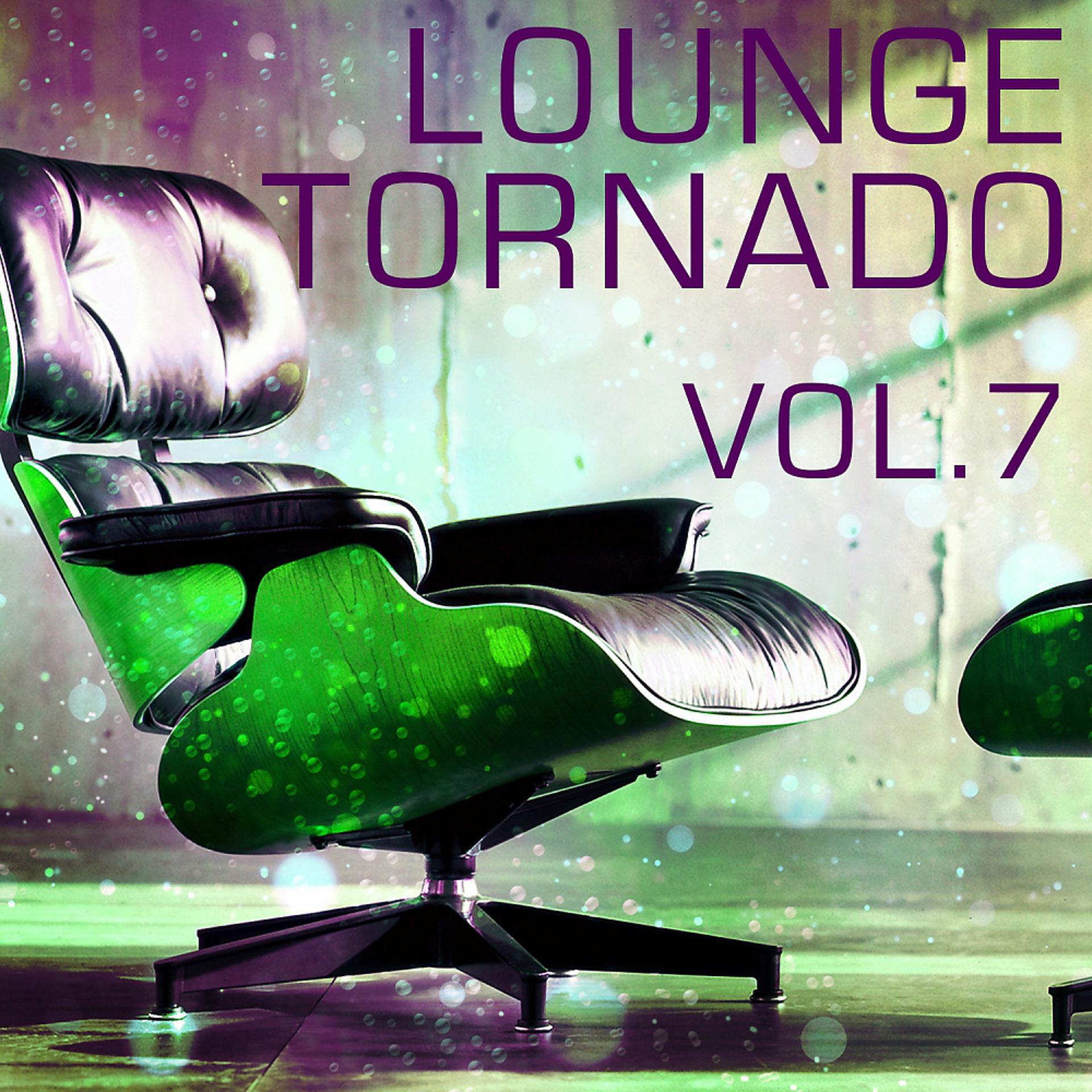 Постер альбома Lounge Tornado, Vol. 7