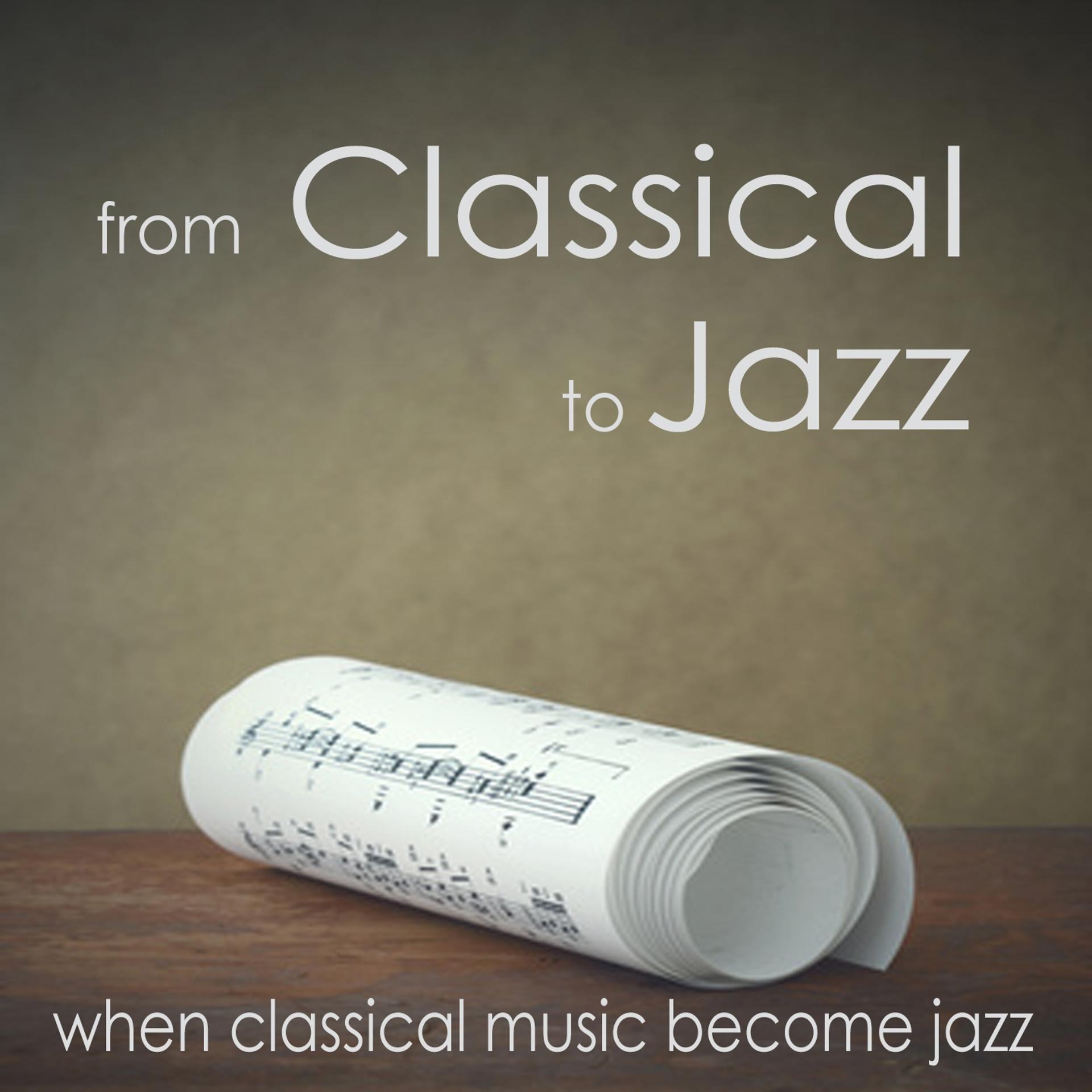 Постер альбома From Classical to Jazz (When Classical Music Become Jazz)