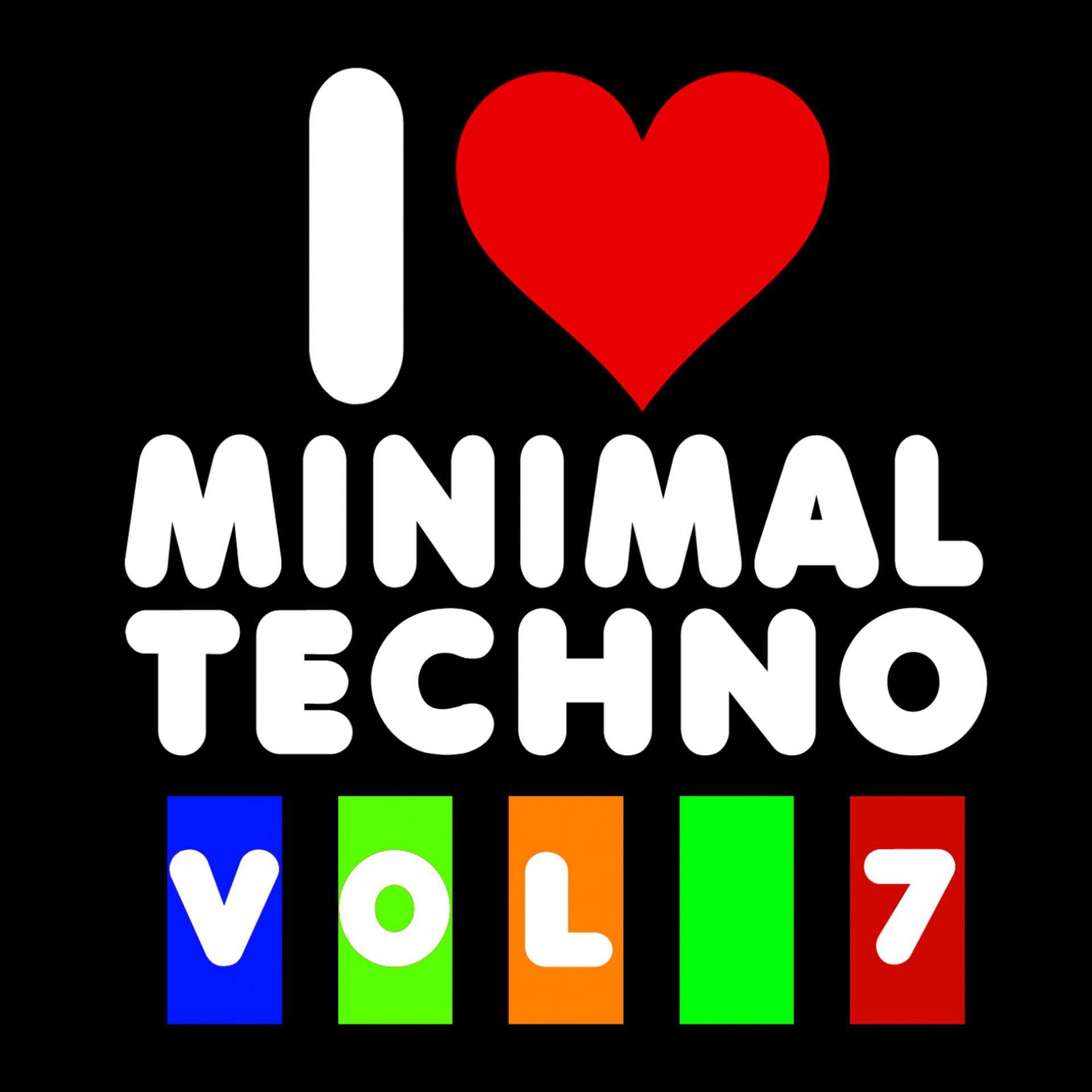 Постер альбома I Love Minimal Techno, Vol. 7