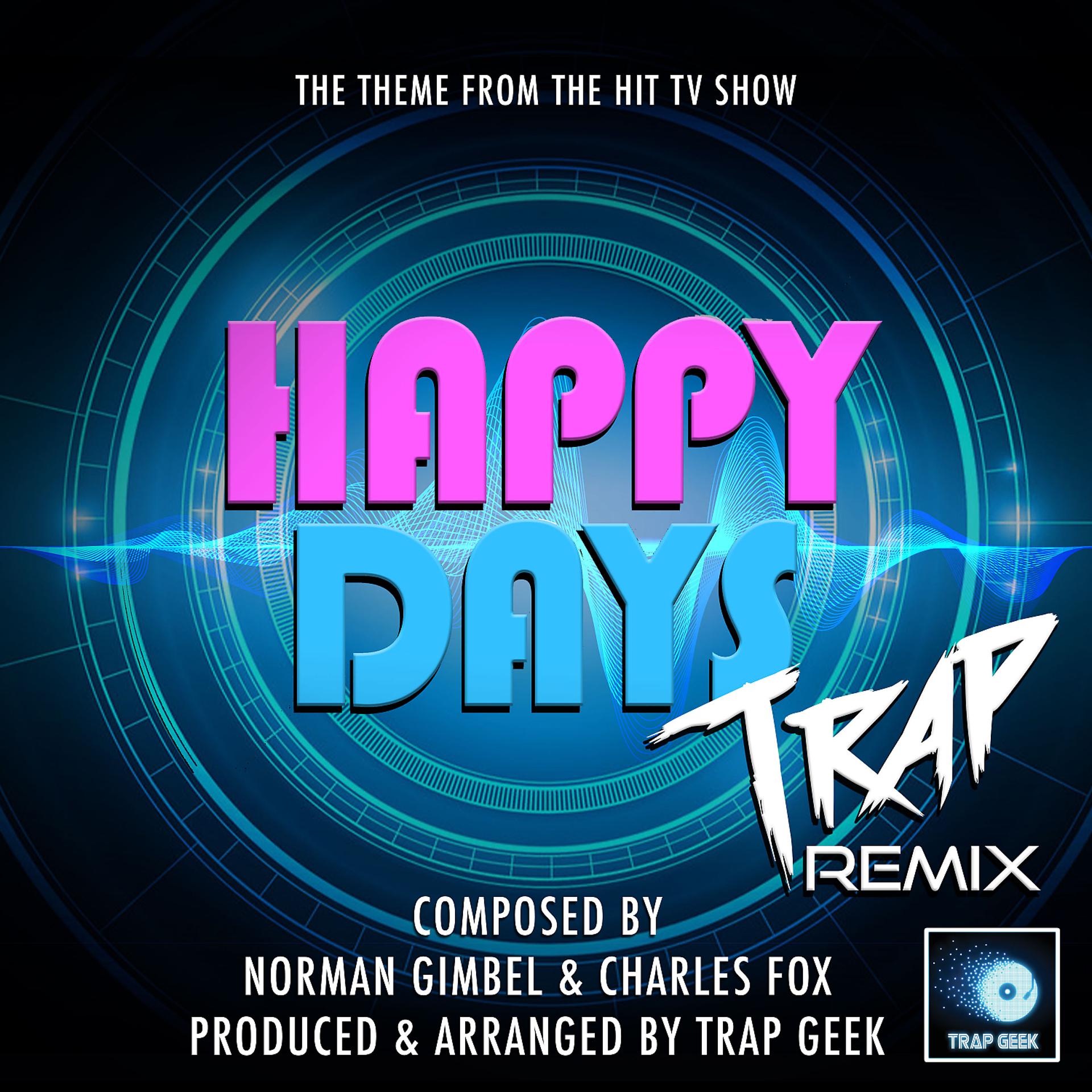 Постер альбома Happy Days Main Theme (From "Happy Days") (Trap Remix)