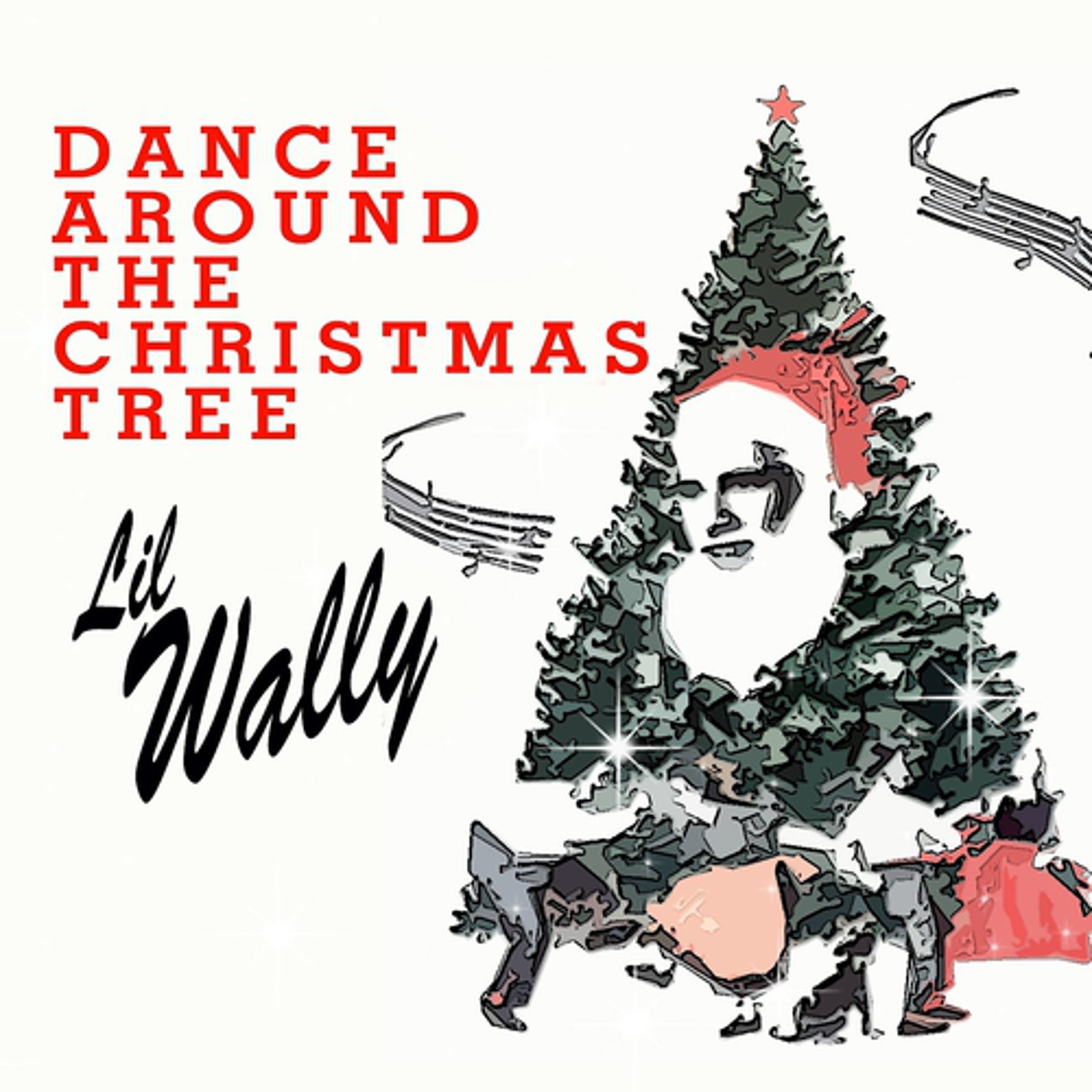 Постер альбома Dance Around the Christmas Tree With Lil Wally
