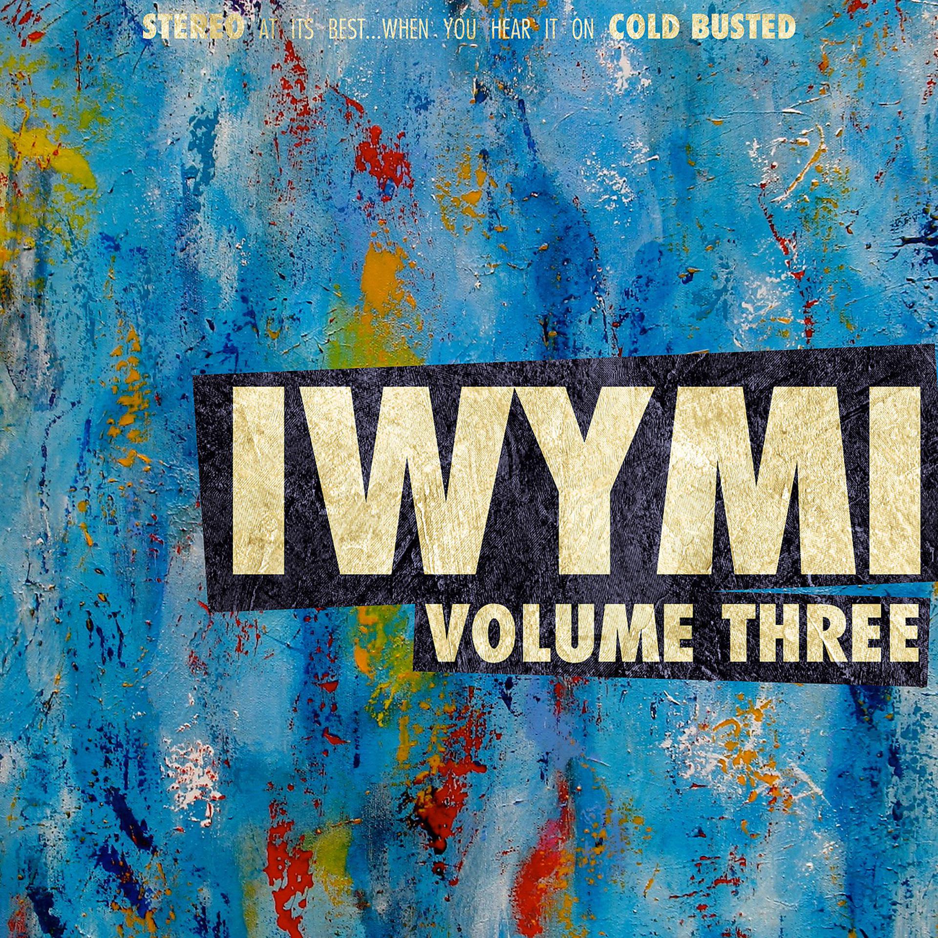 Постер альбома IWYMI Volume Three