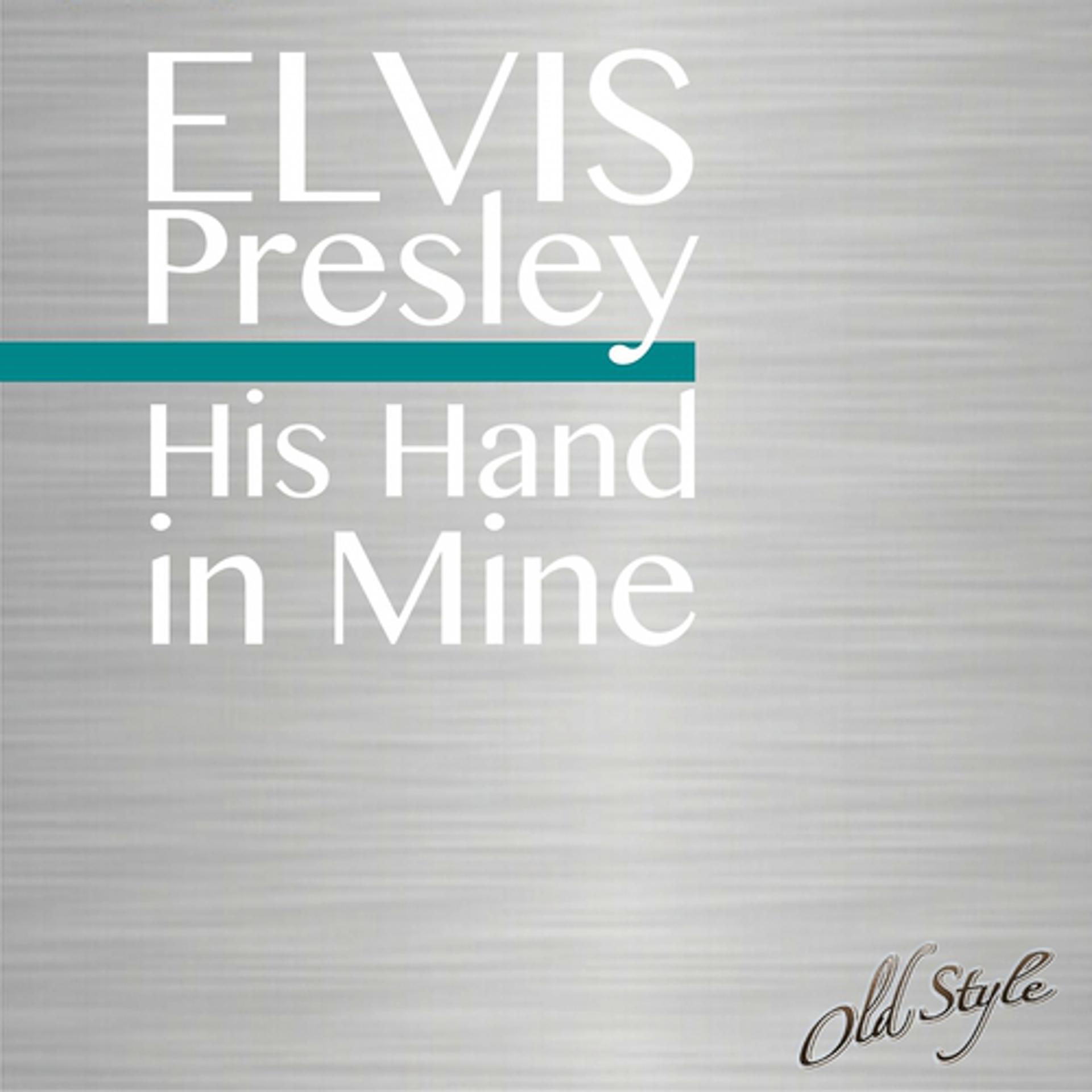 Постер альбома Elvis His Hand in Mine