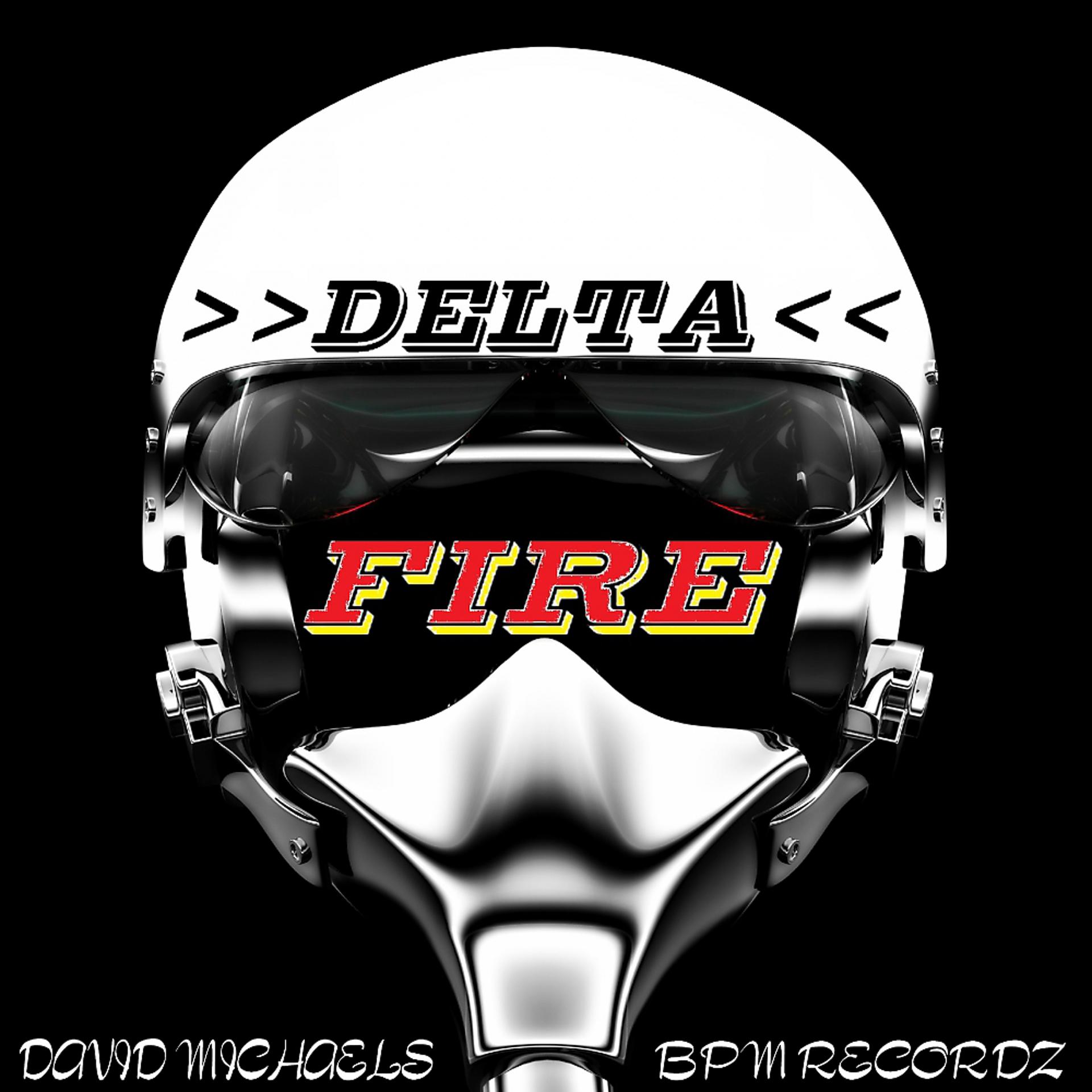 Постер альбома Delta Fire