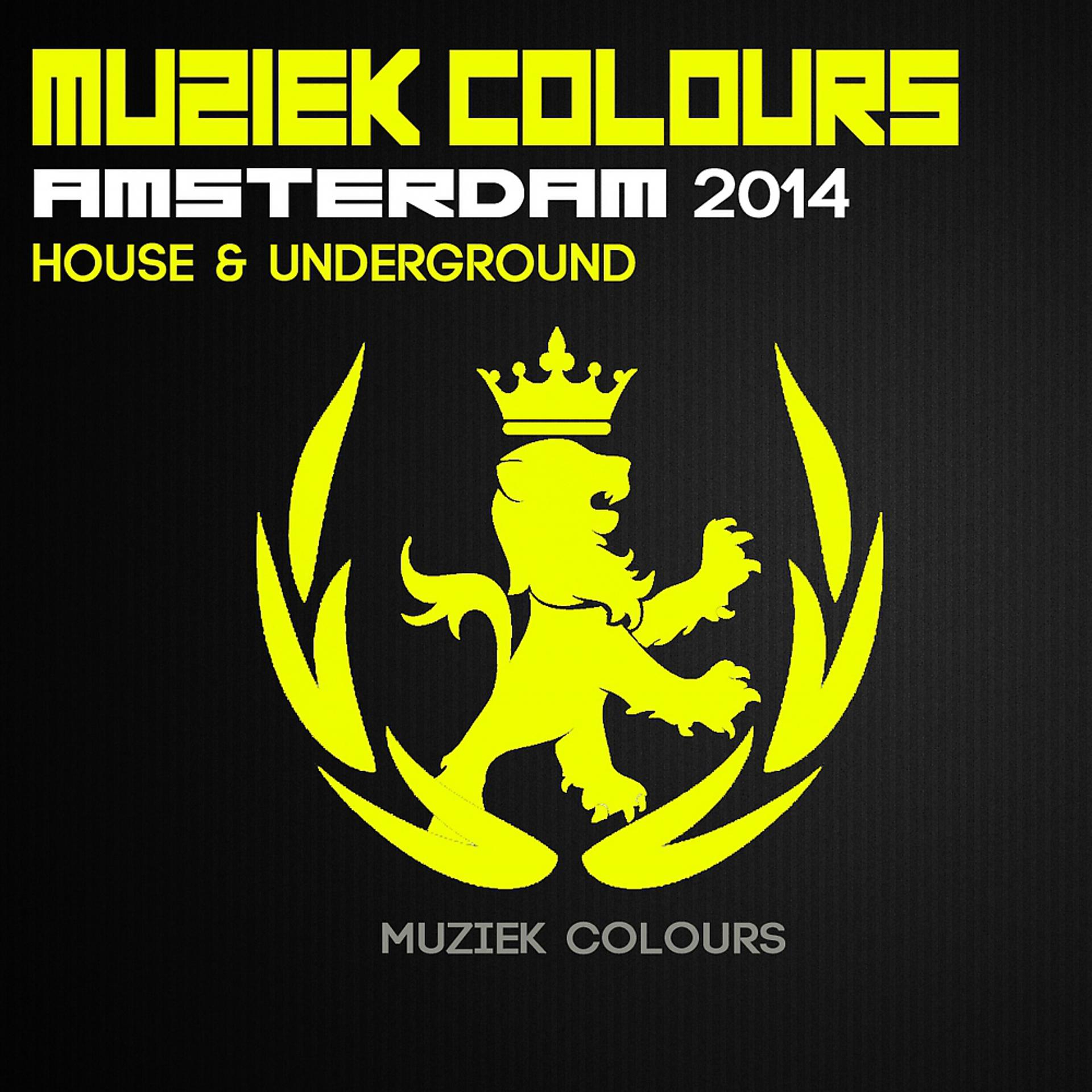 Постер альбома Muziek Colours Amsterdam 2014 House & Underground