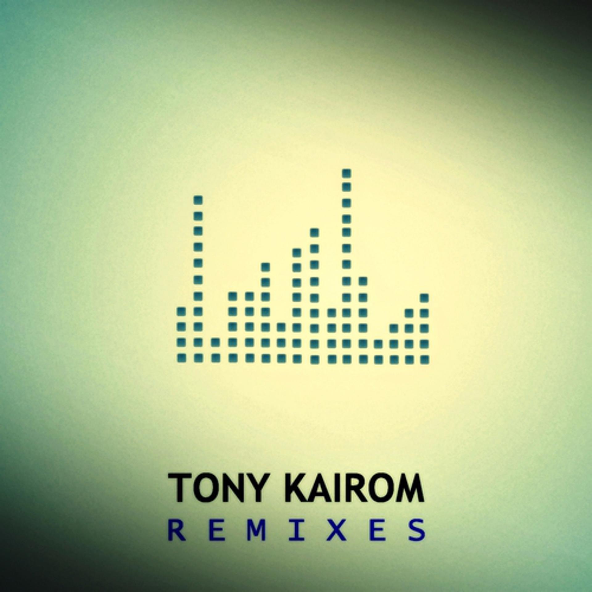 Постер альбома Tony Kairom Remixes