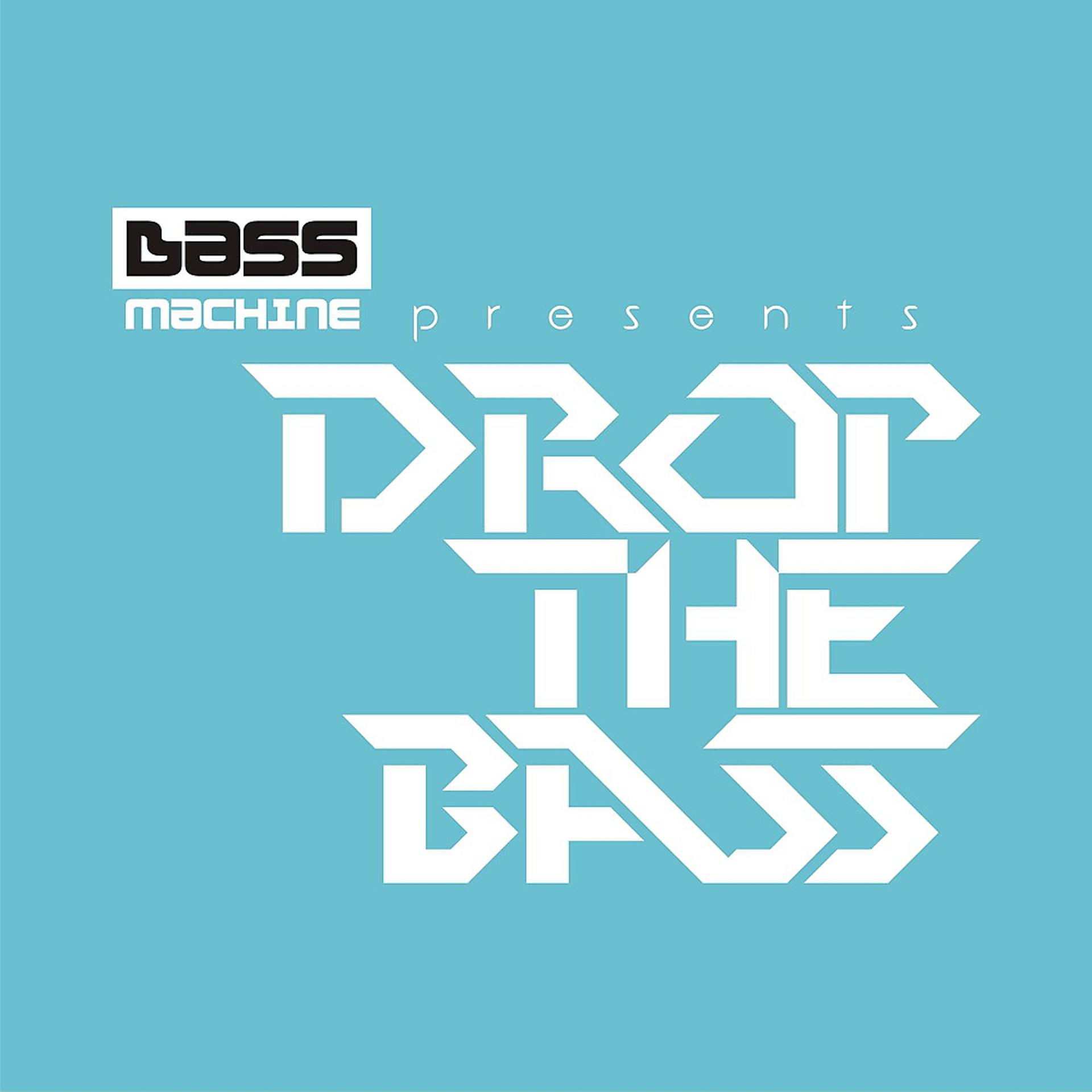 Постер альбома Bass Machine Recordings presents: Drop The Bass