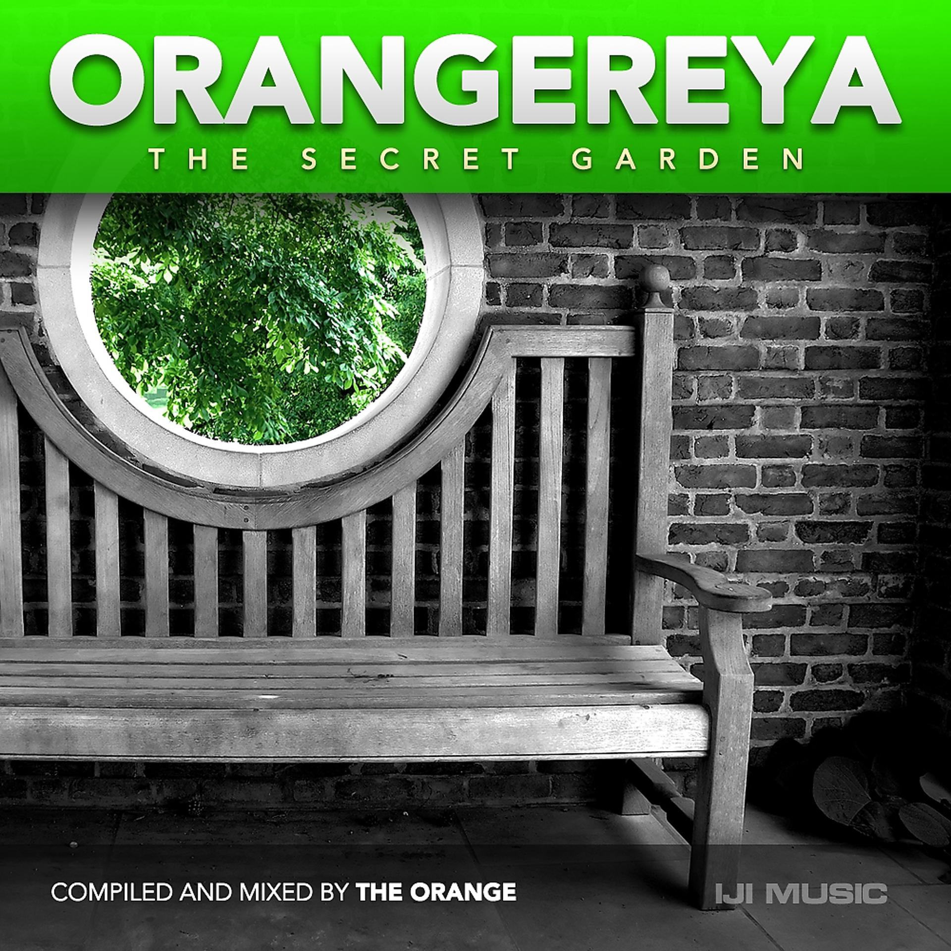 Постер альбома Orangereya: The Secret Garden (Mixed By The Orange)