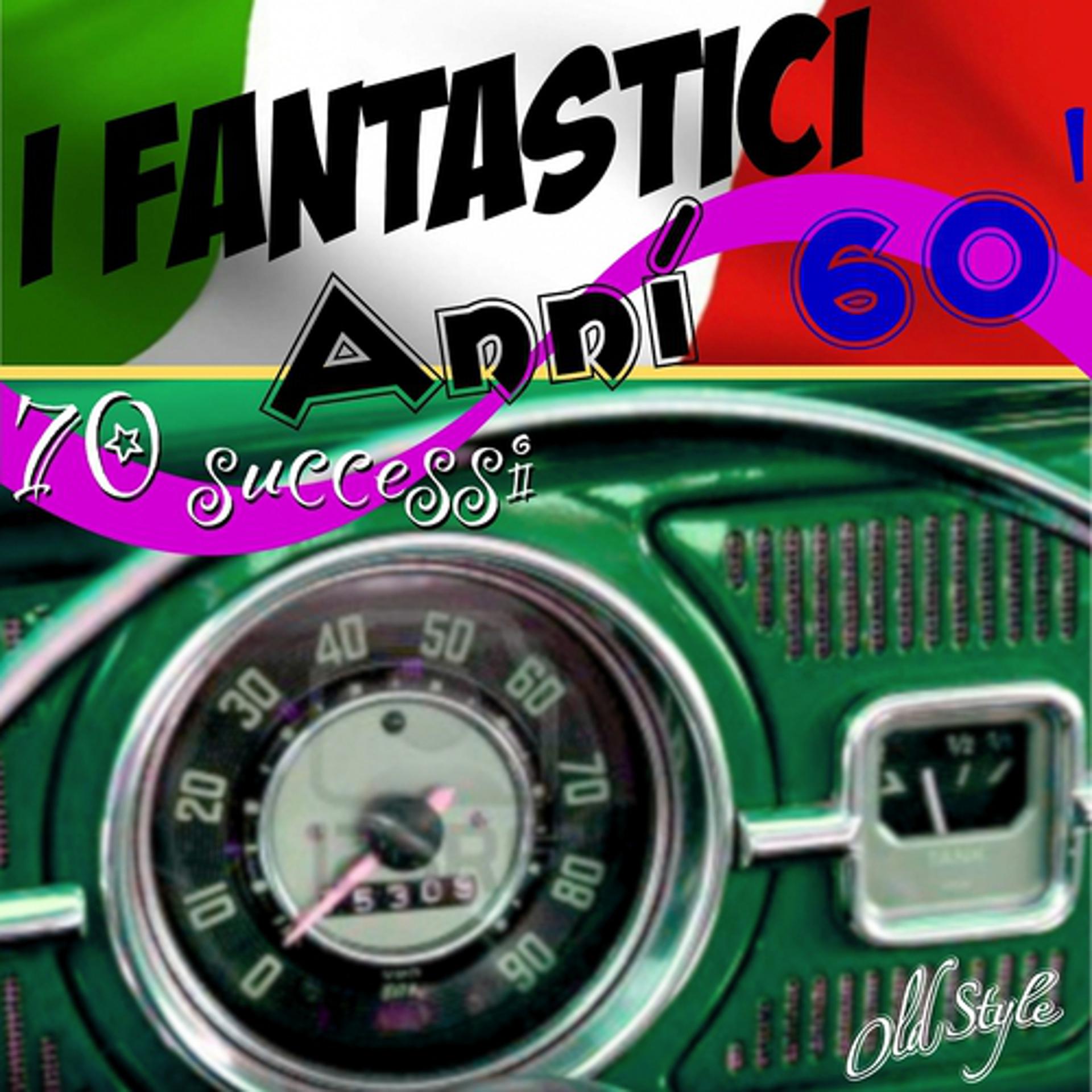 Постер альбома I fantastici Anni 60' - The Fantastic Italian 60' (70 Successi, 70 Italy Hits Songs)