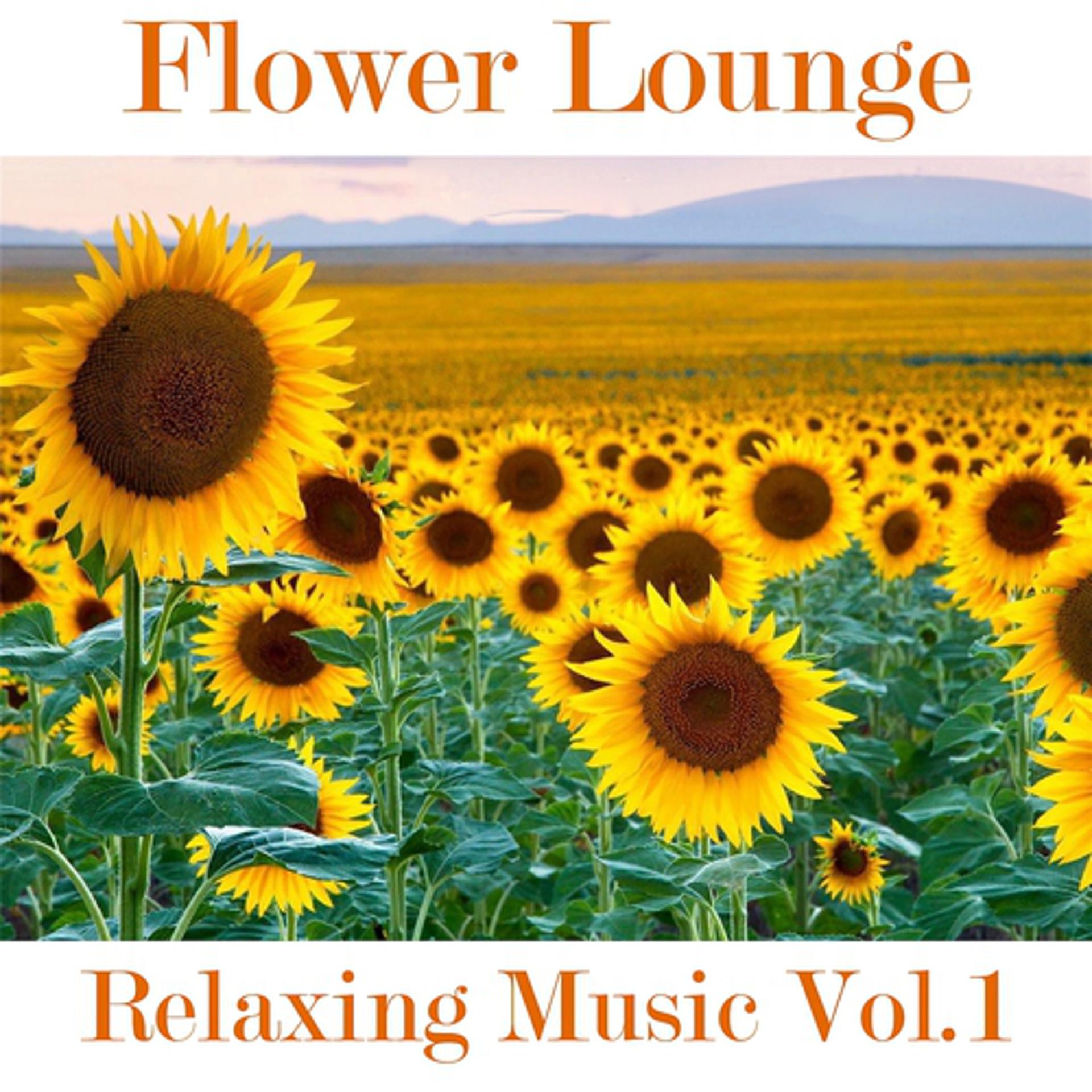 Постер альбома Flowers Lounge Compilation, Vol. 1 (Relaxing Music)